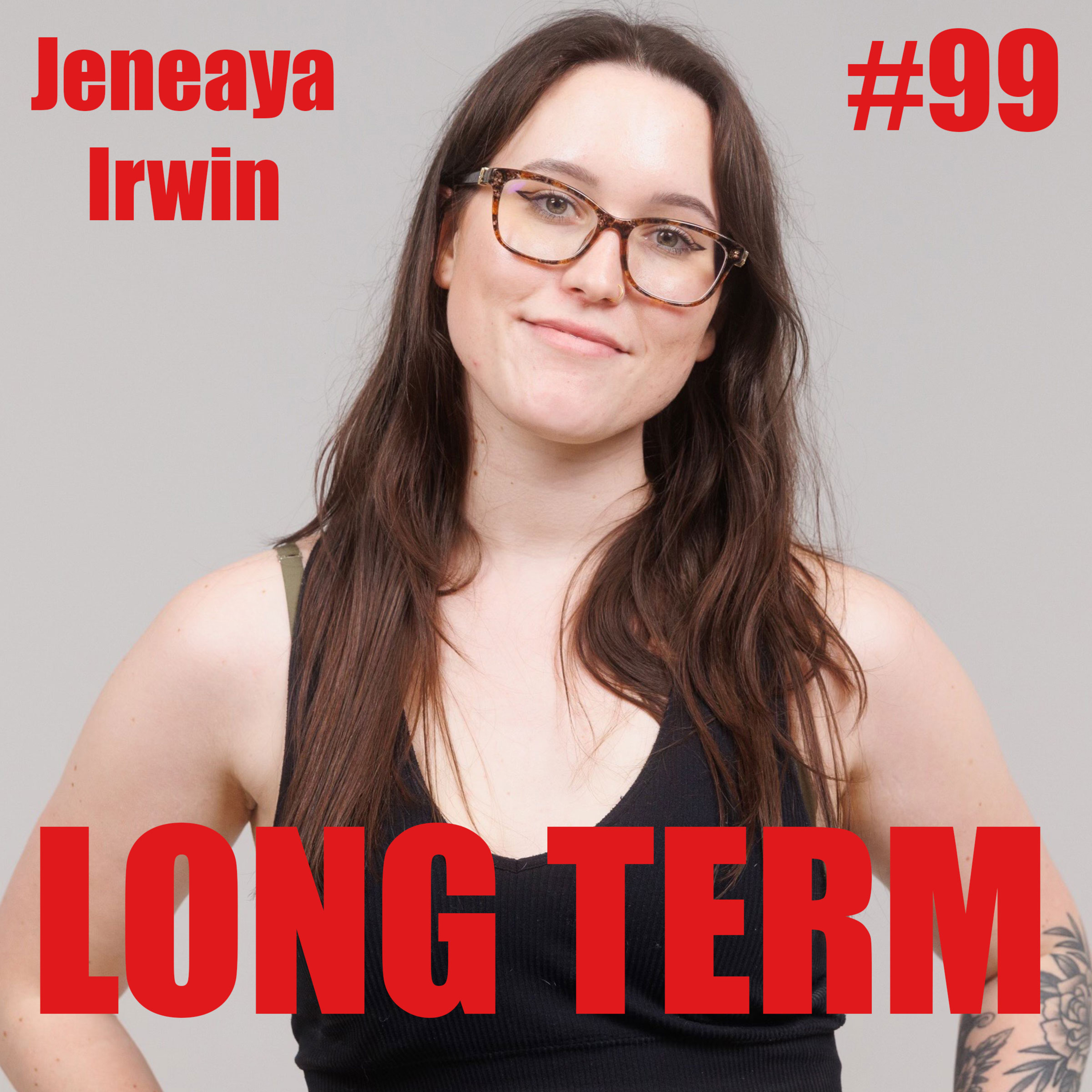 #99 - Jeneaya Irwin - Turning Pain into Purpose: Overcoming Domestic Abuse, Complex PTSD & Eating Disorder episode artwork