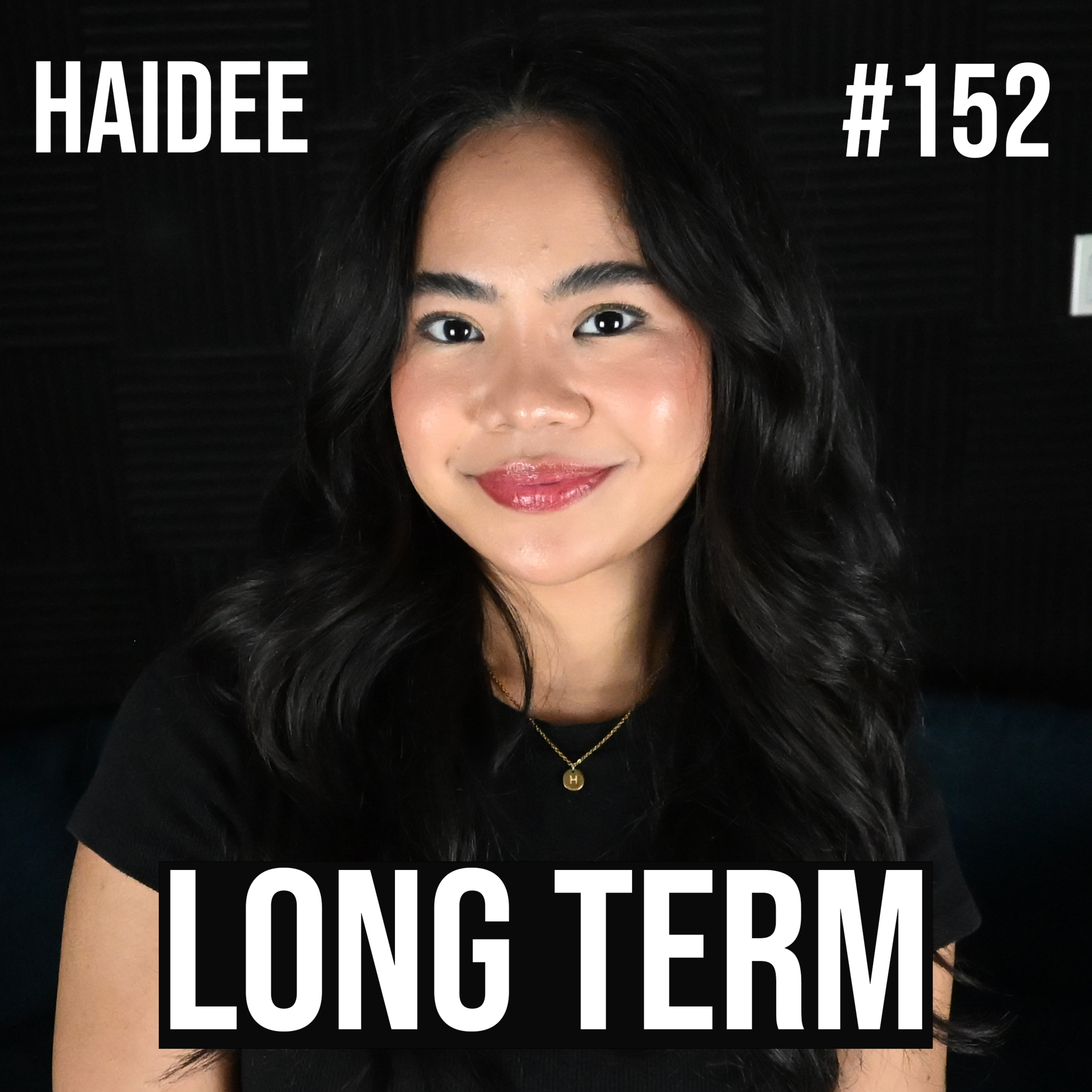 #152 - HAIDEE - Stop Waiting— Do Whatever It Takes to Make Your Dreams Real episode artwork