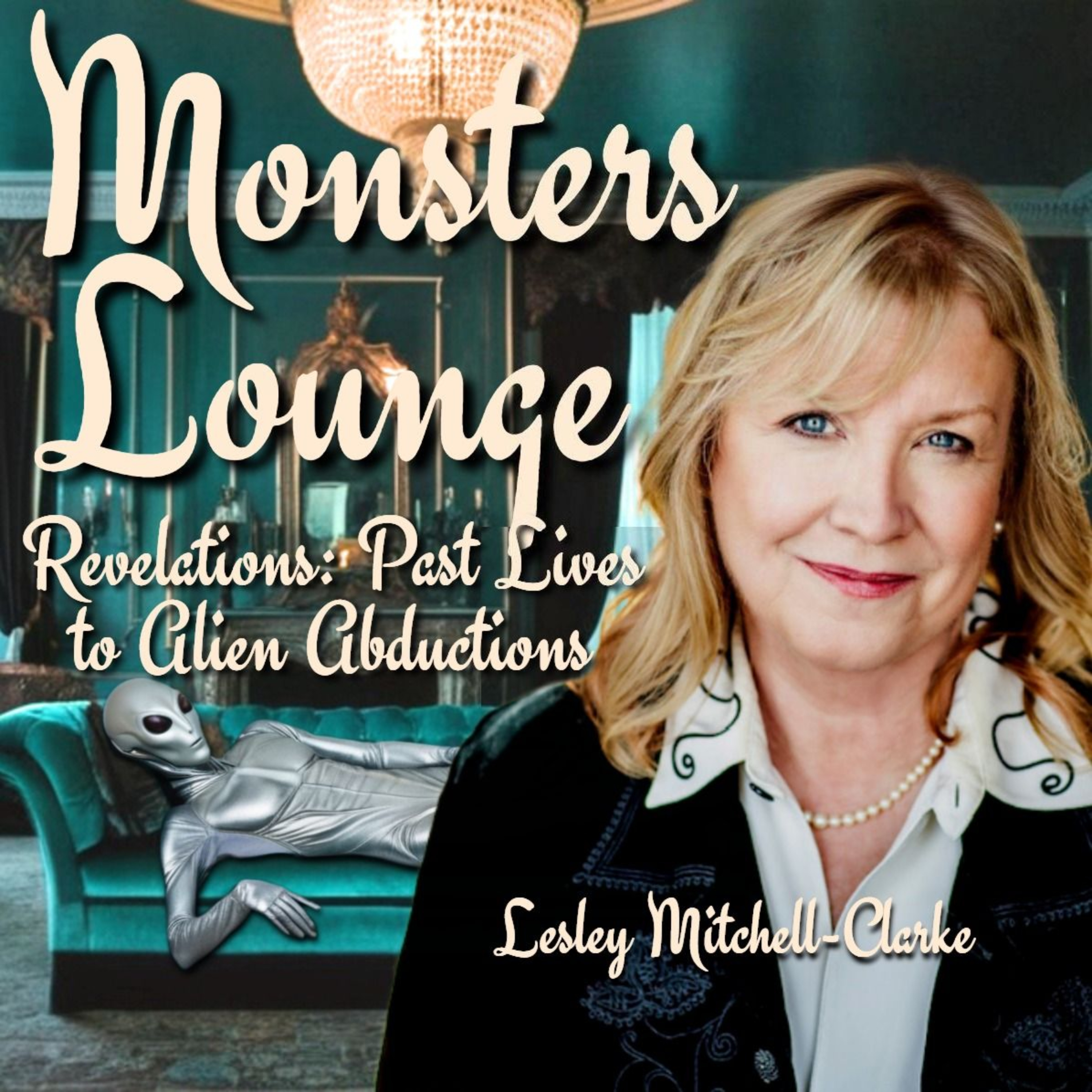 22: Revelations: Past Lives to Alien Abduction with Lesley Mitchell-Clarke