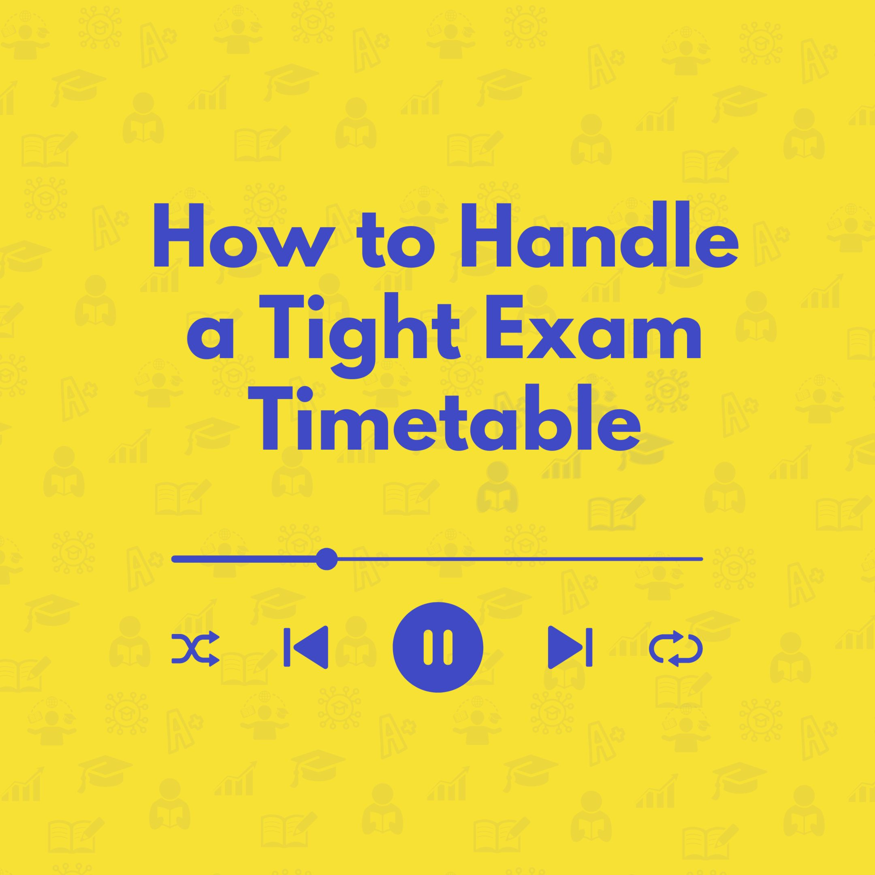 How to Handle a Tight Exam Timetable episode artwork