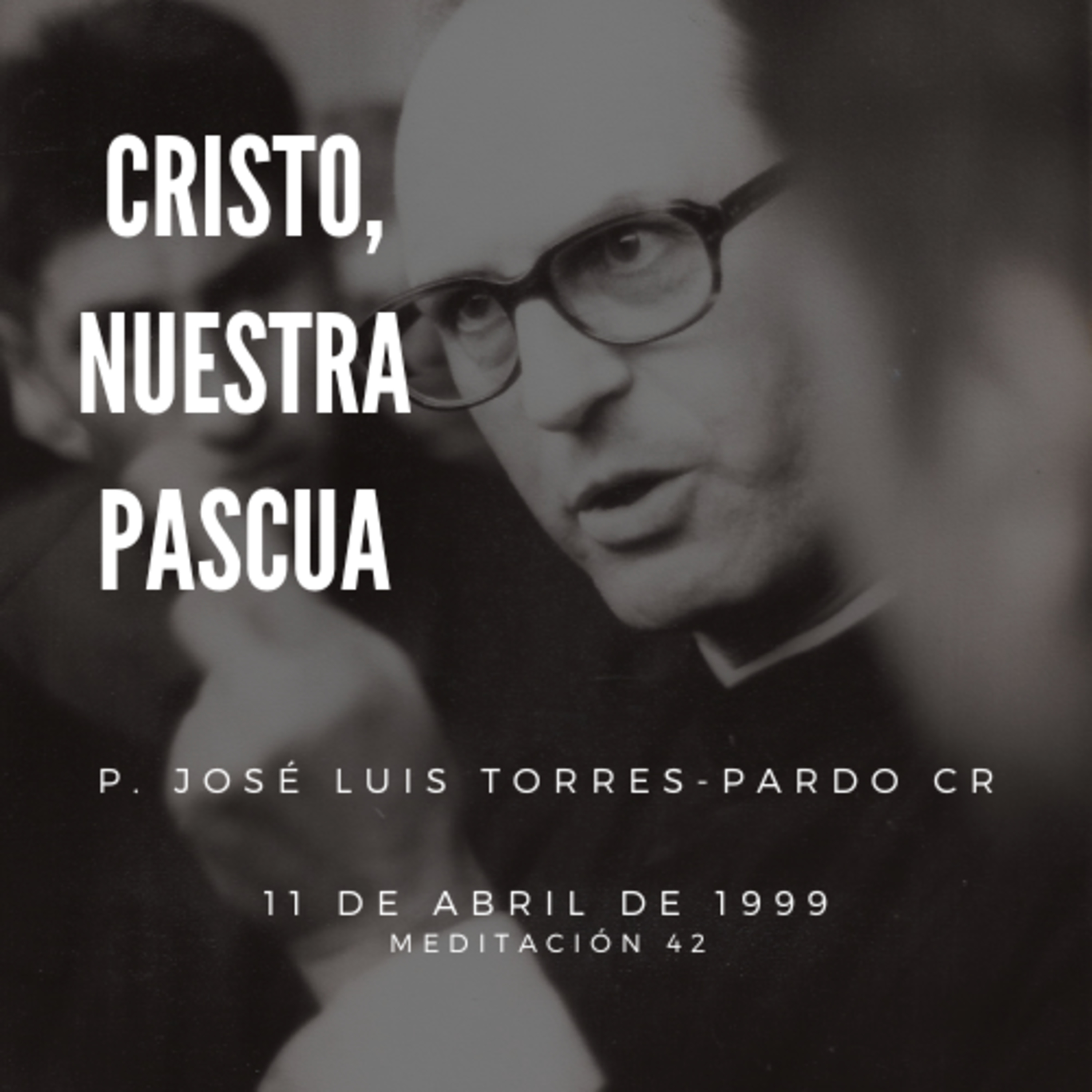 Meditaciones del P. José Luis Torres- Pardo CR