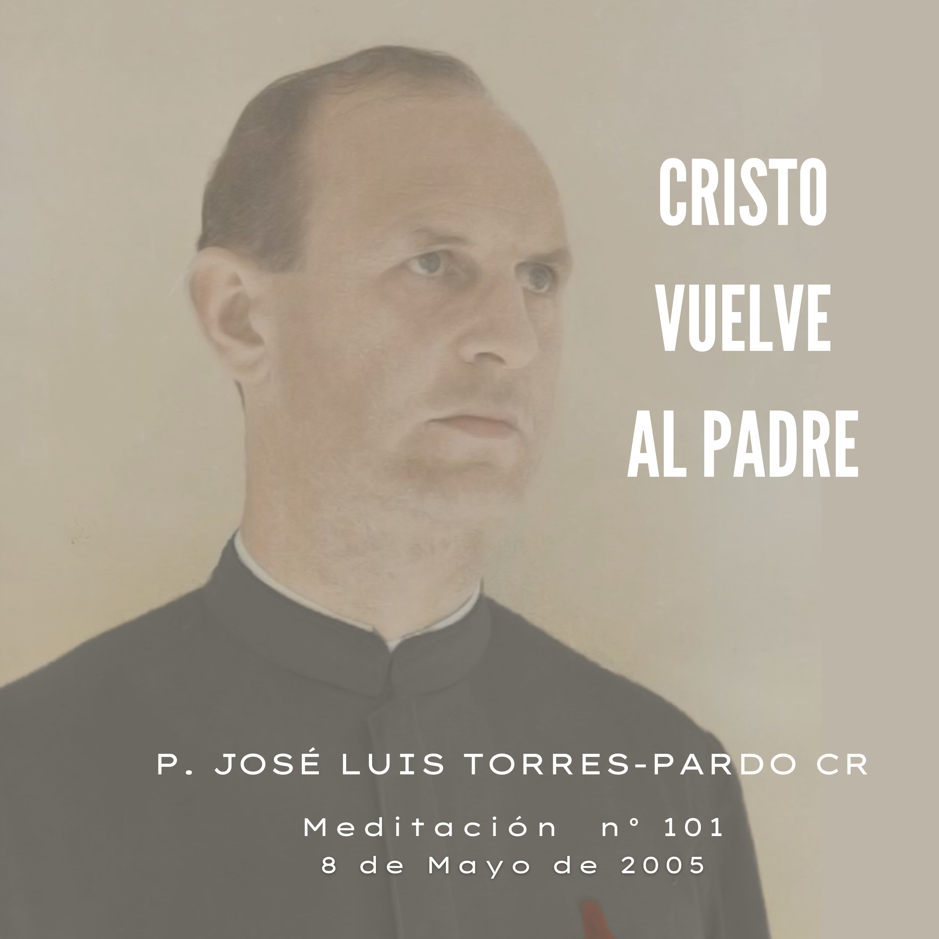 Meditaciones del P. José Luis Torres- Pardo CR