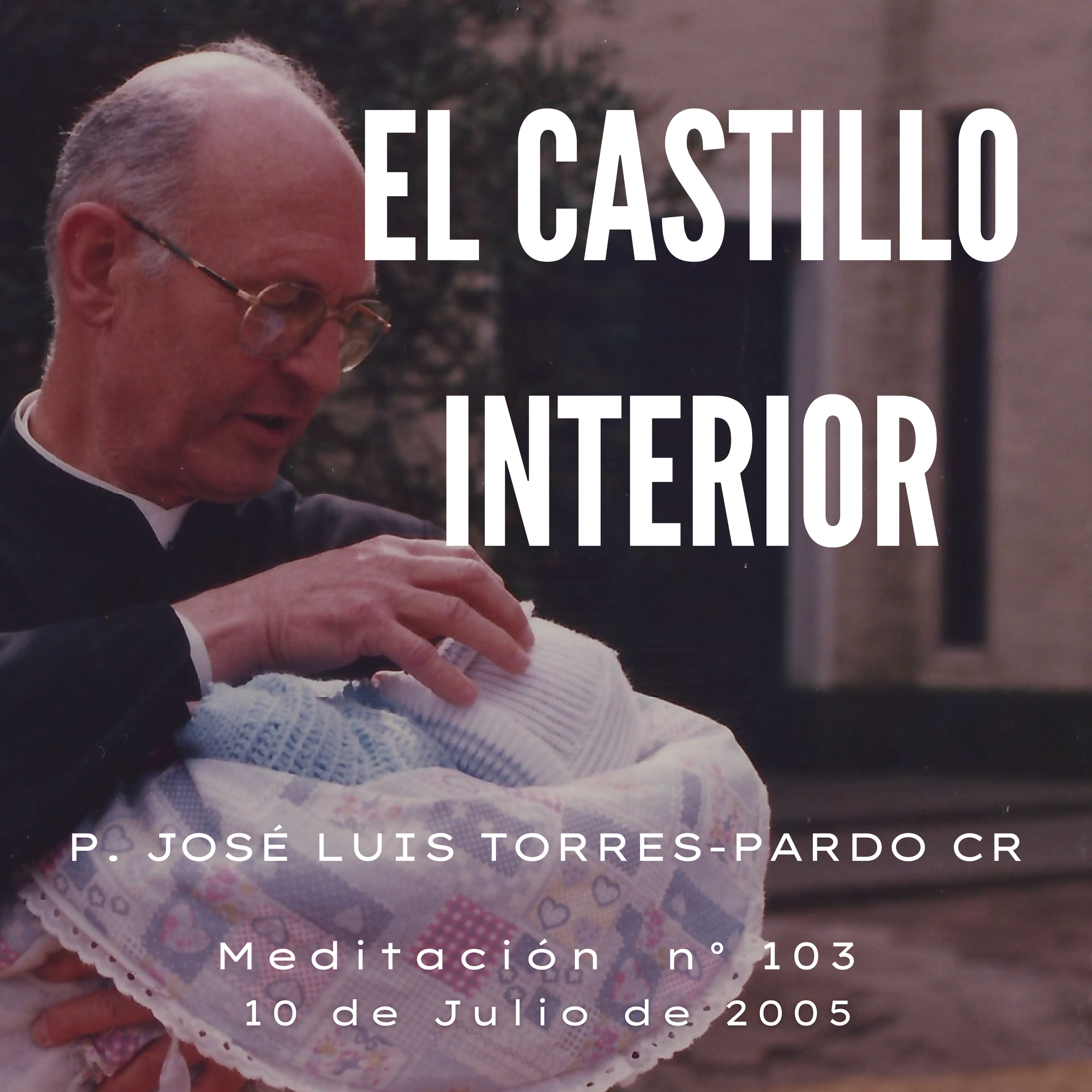 Meditaciones del P. José Luis Torres- Pardo CR