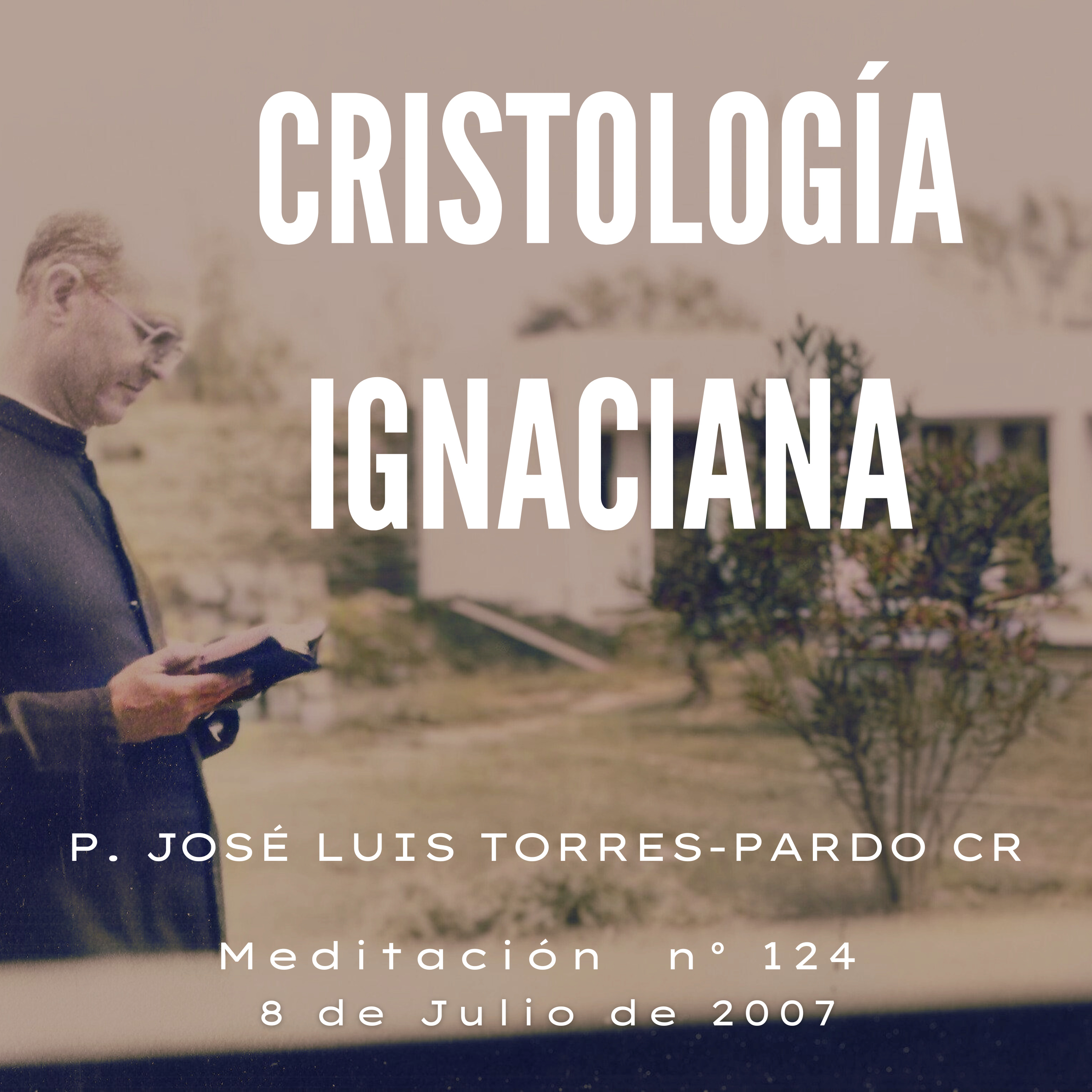 Meditaciones del P. José Luis Torres- Pardo CR