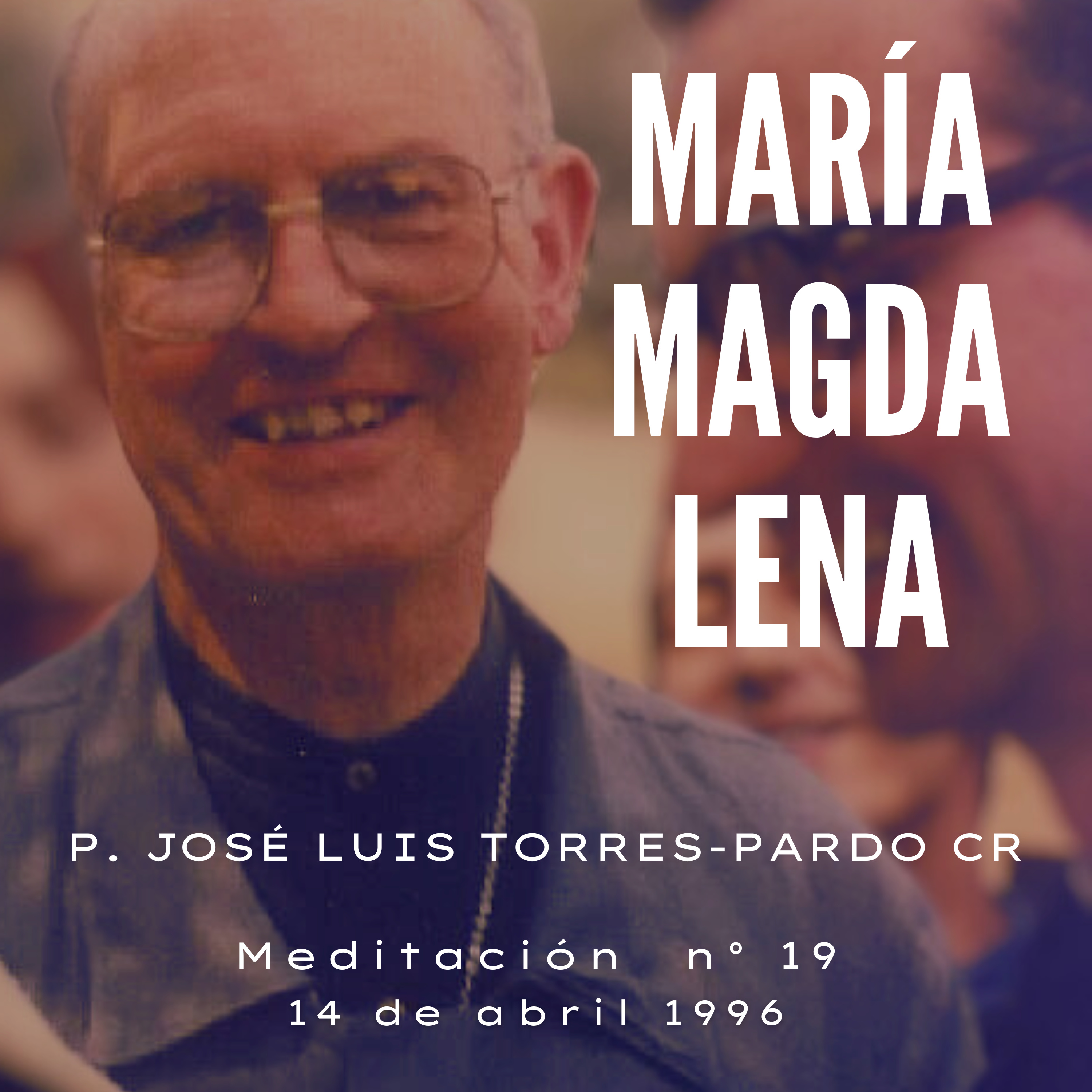 Meditaciones del P. José Luis Torres- Pardo CR