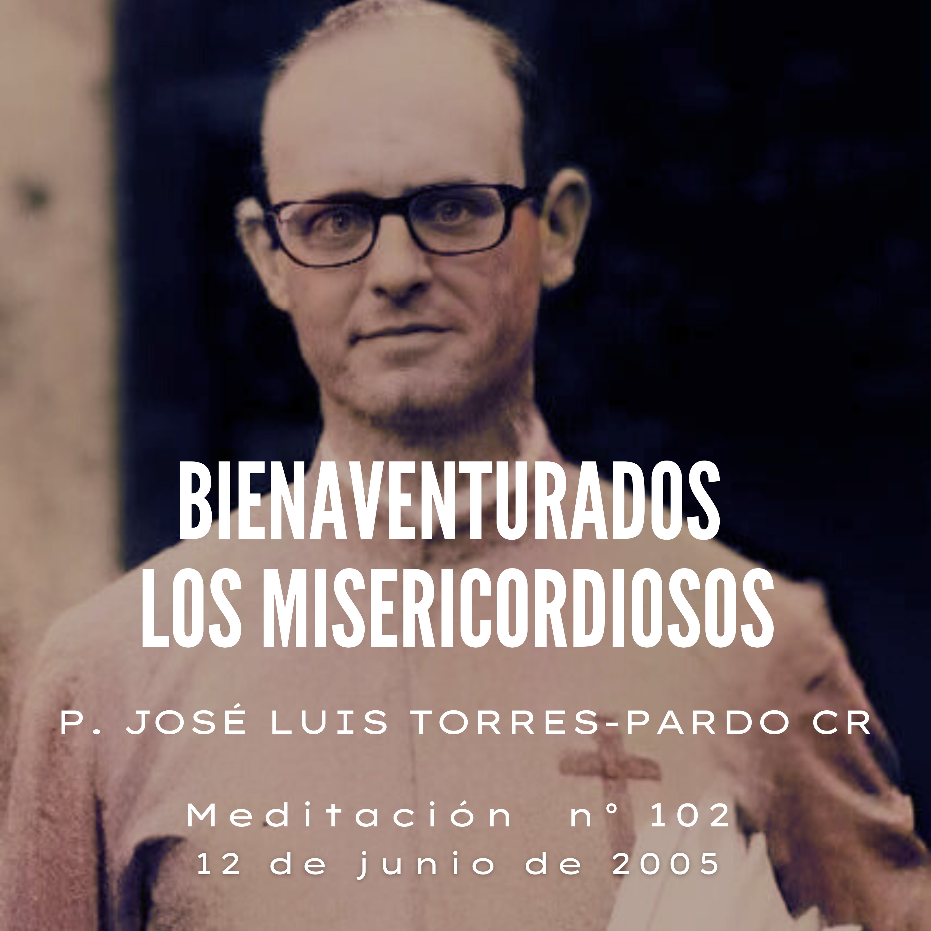 Meditaciones del P. José Luis Torres- Pardo CR