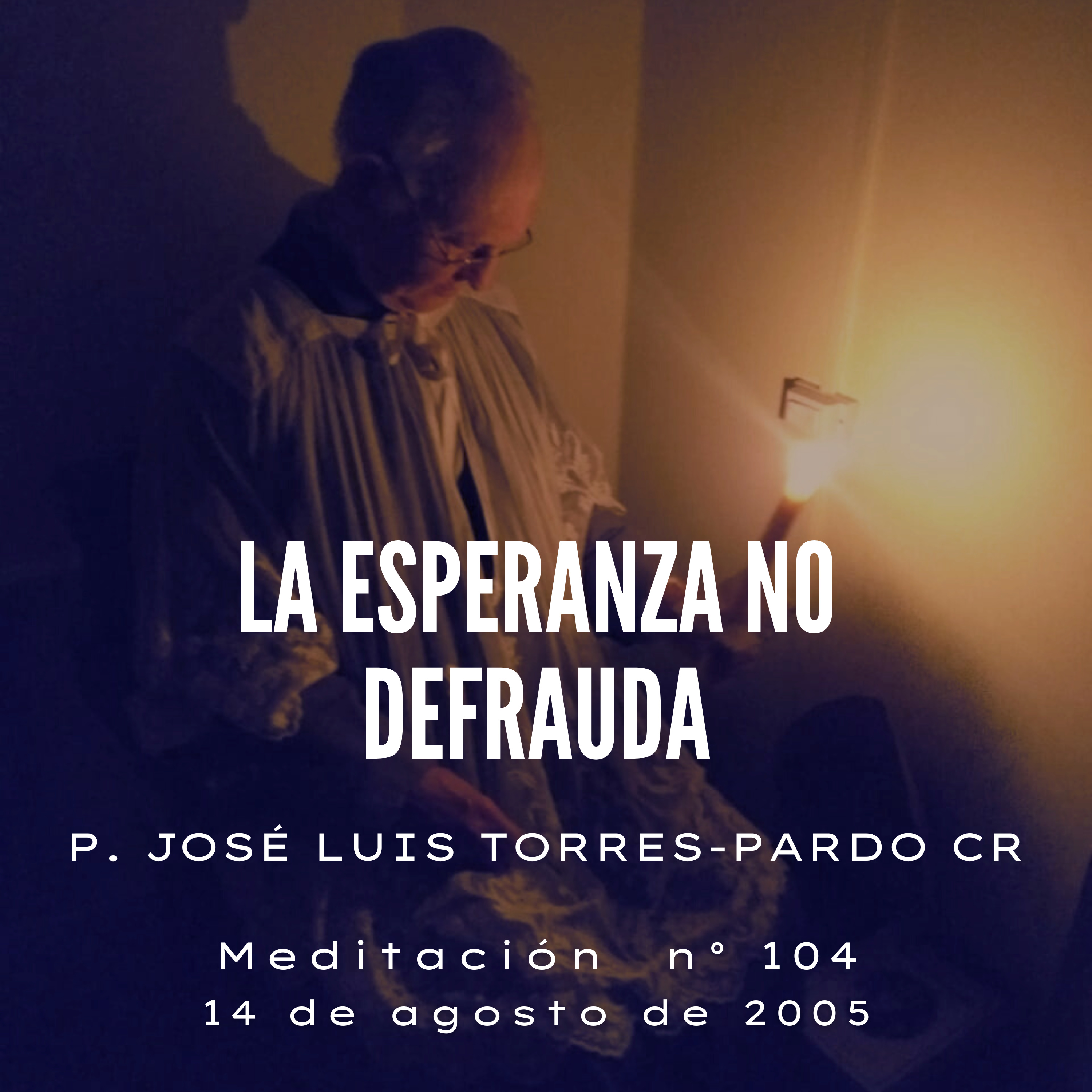 Meditaciones del P. José Luis Torres- Pardo CR