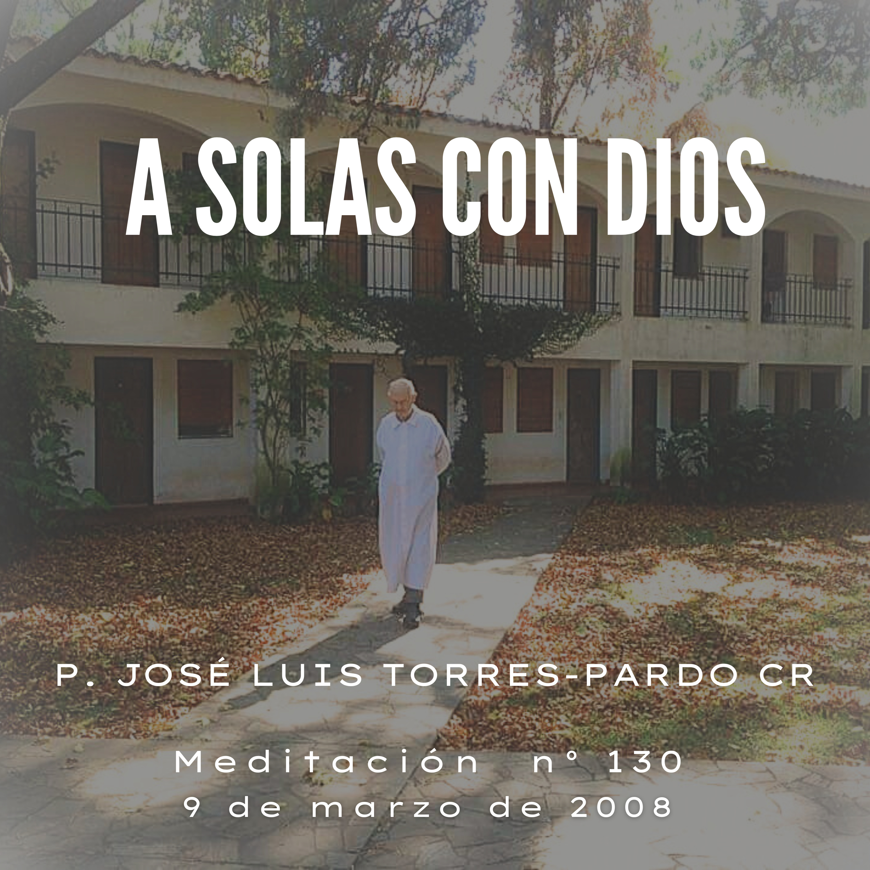 Meditaciones del P. José Luis Torres- Pardo CR