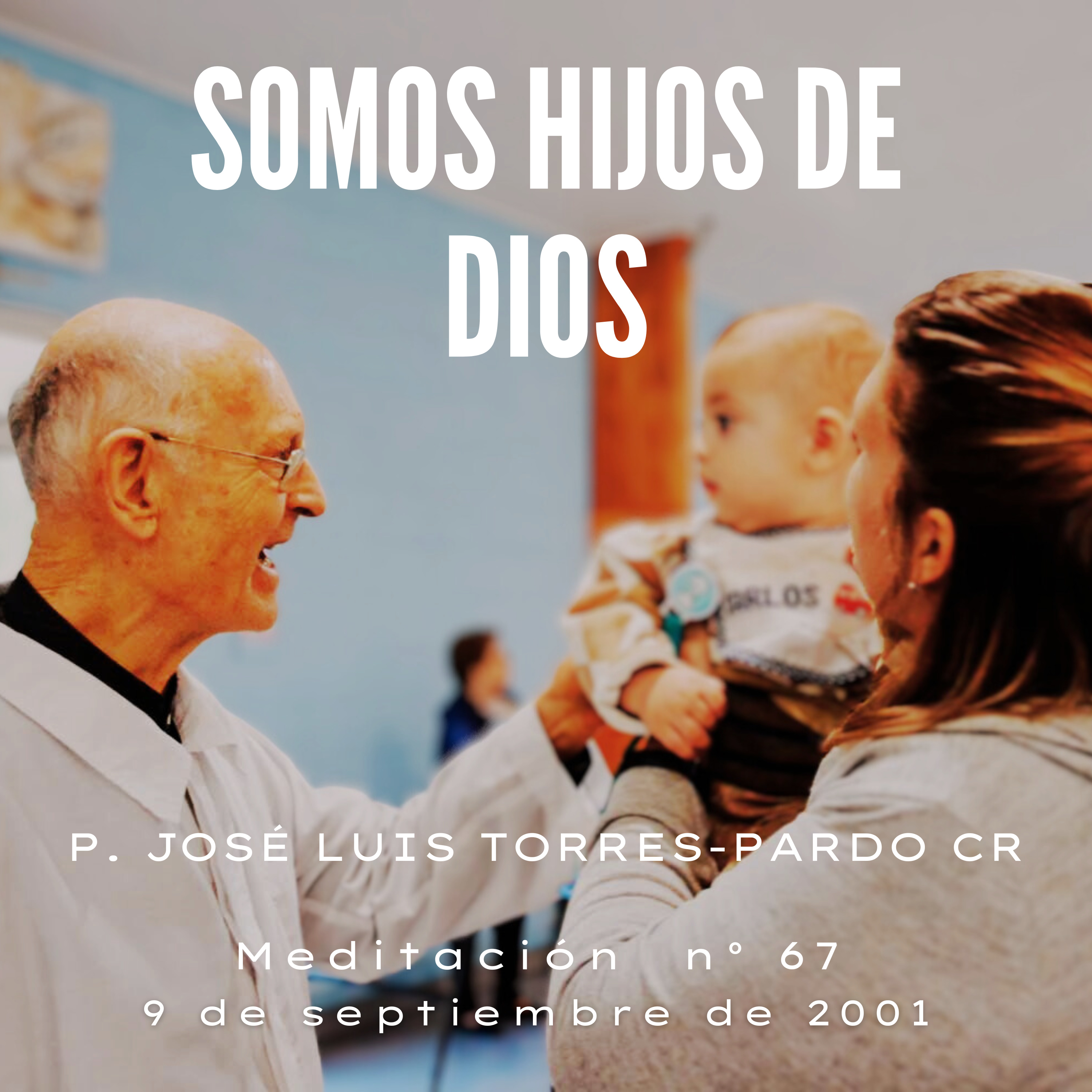 Meditaciones del P. José Luis Torres- Pardo CR