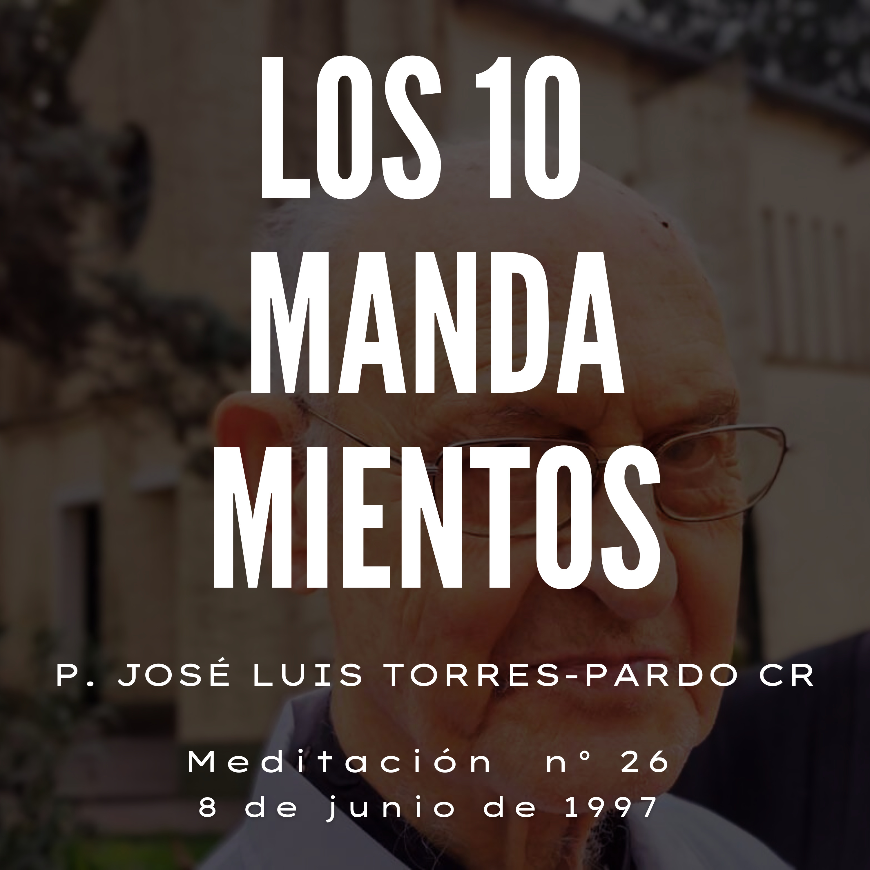 Meditaciones del P. José Luis Torres- Pardo CR