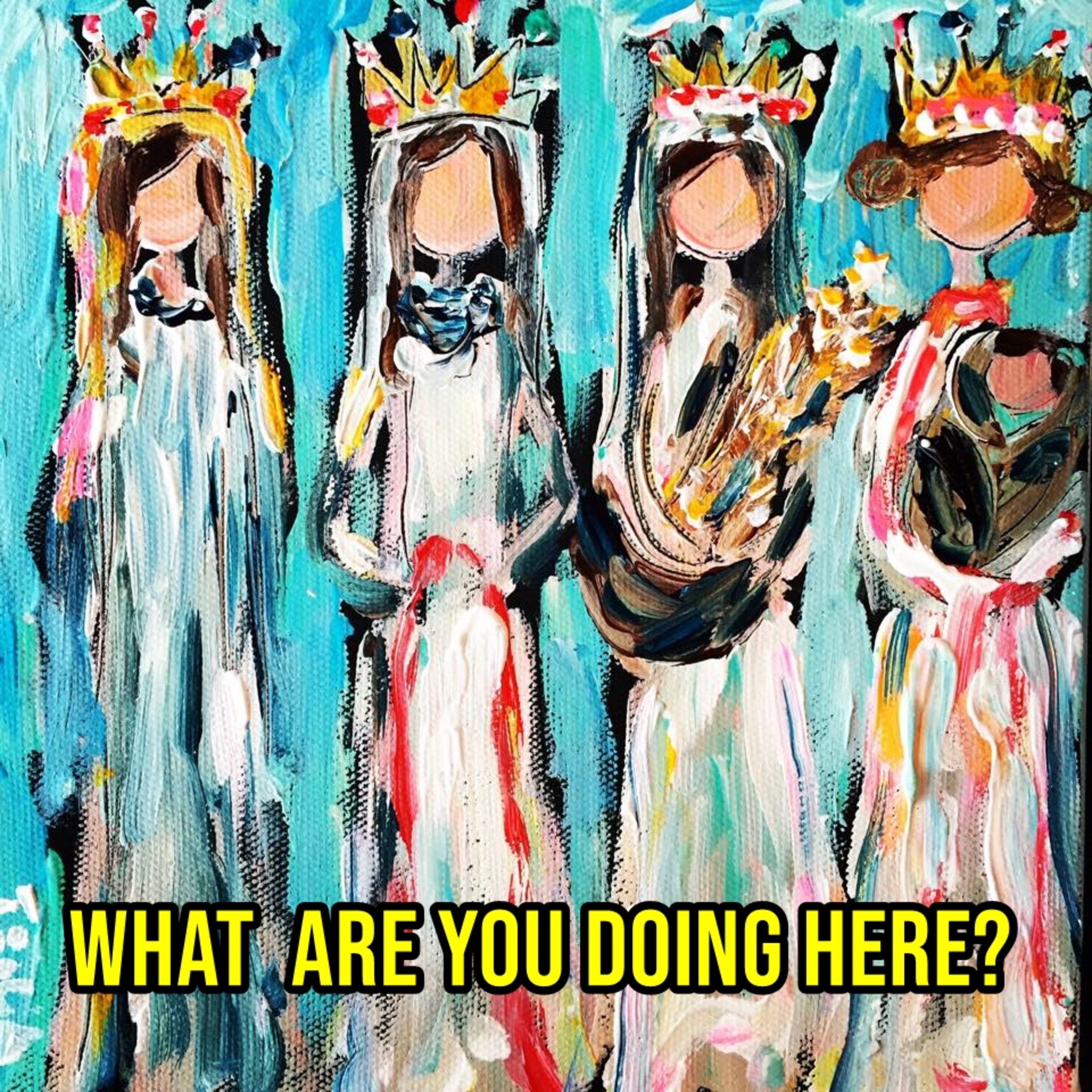 2024.05.12 What Are You Doing Here? episode artwork