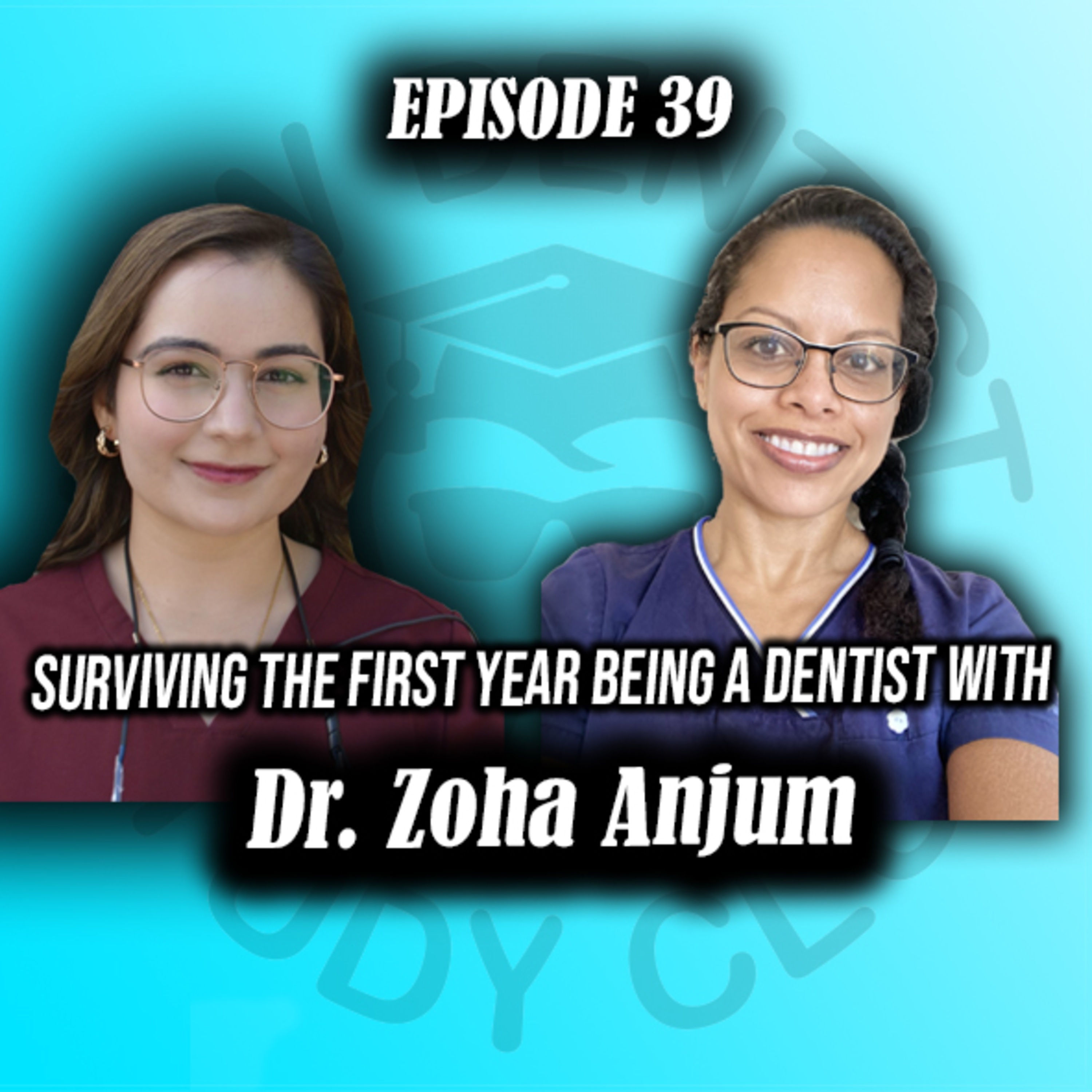 Surviving the First Year Being a Dentist with Dr. Zoha Anjum episode artwork