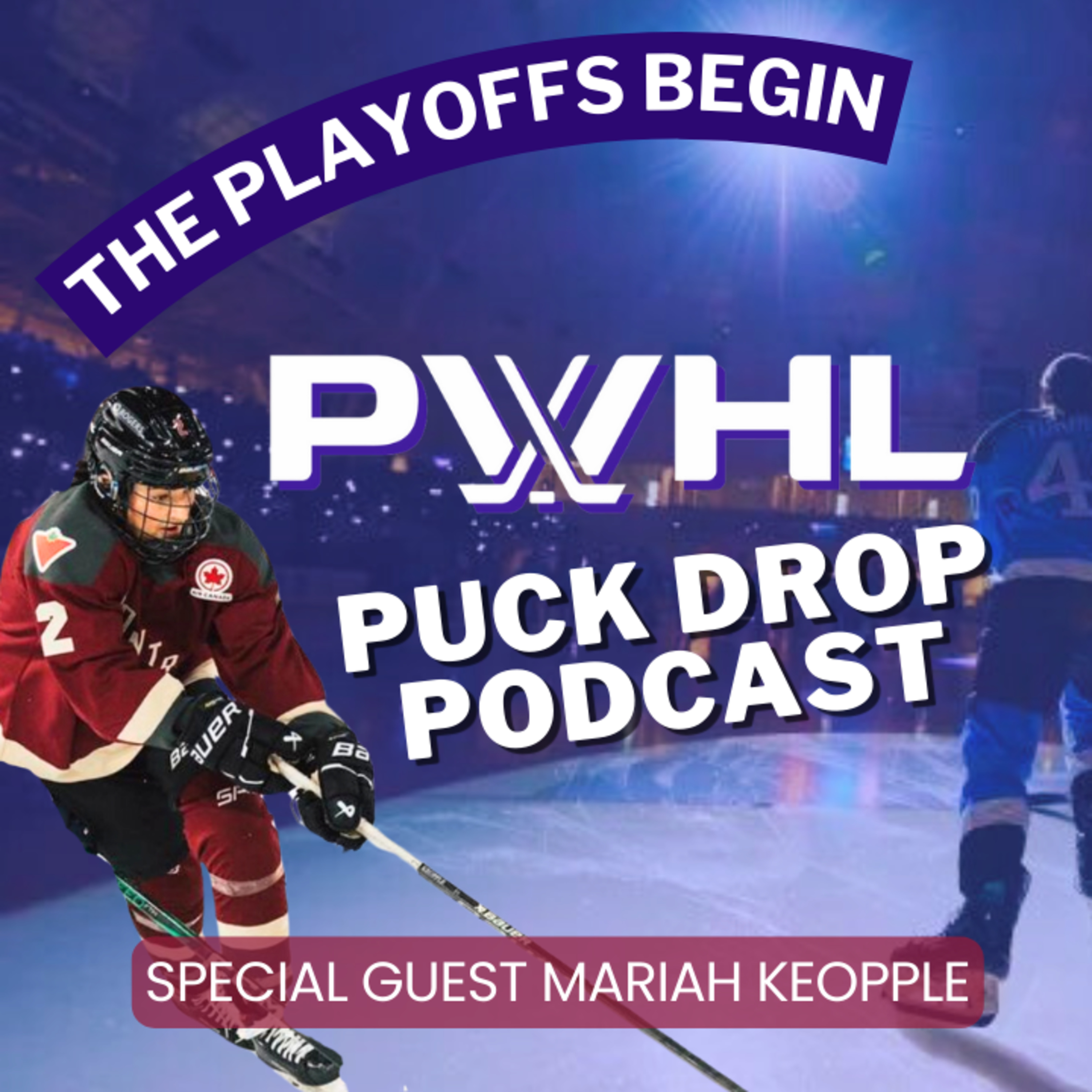 PWHL Puck Drop | Ep 18 | Playoffs are HERE! Special Guest PWHL Montreal's Mariah Keopple! episode artwork
