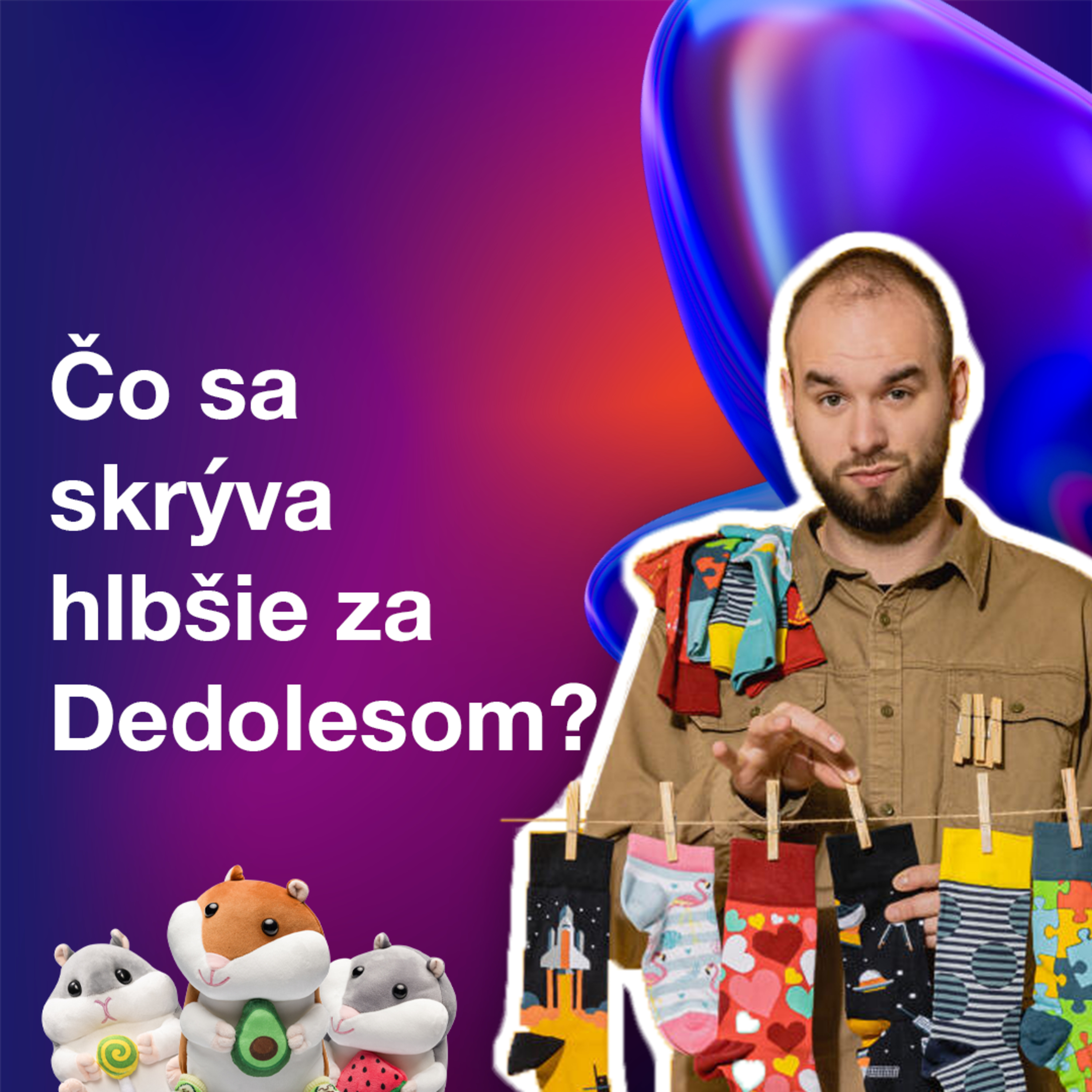 05: Jaroslav Chrapko: Čo sa skrýva hlbšie za Dedolesom? episode artwork