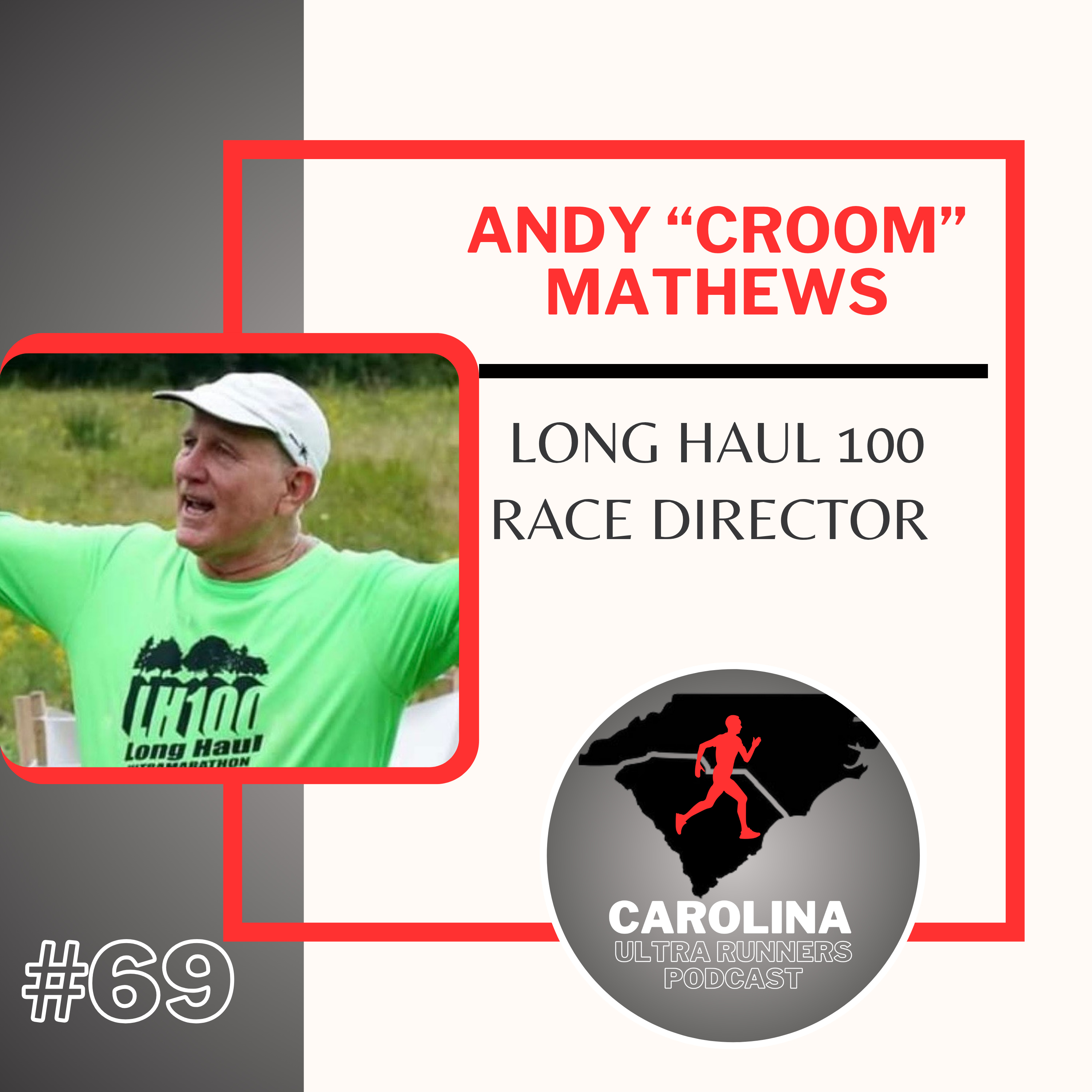 #69: Andy "Croom" Mathews, Long Haul 100 Race Director