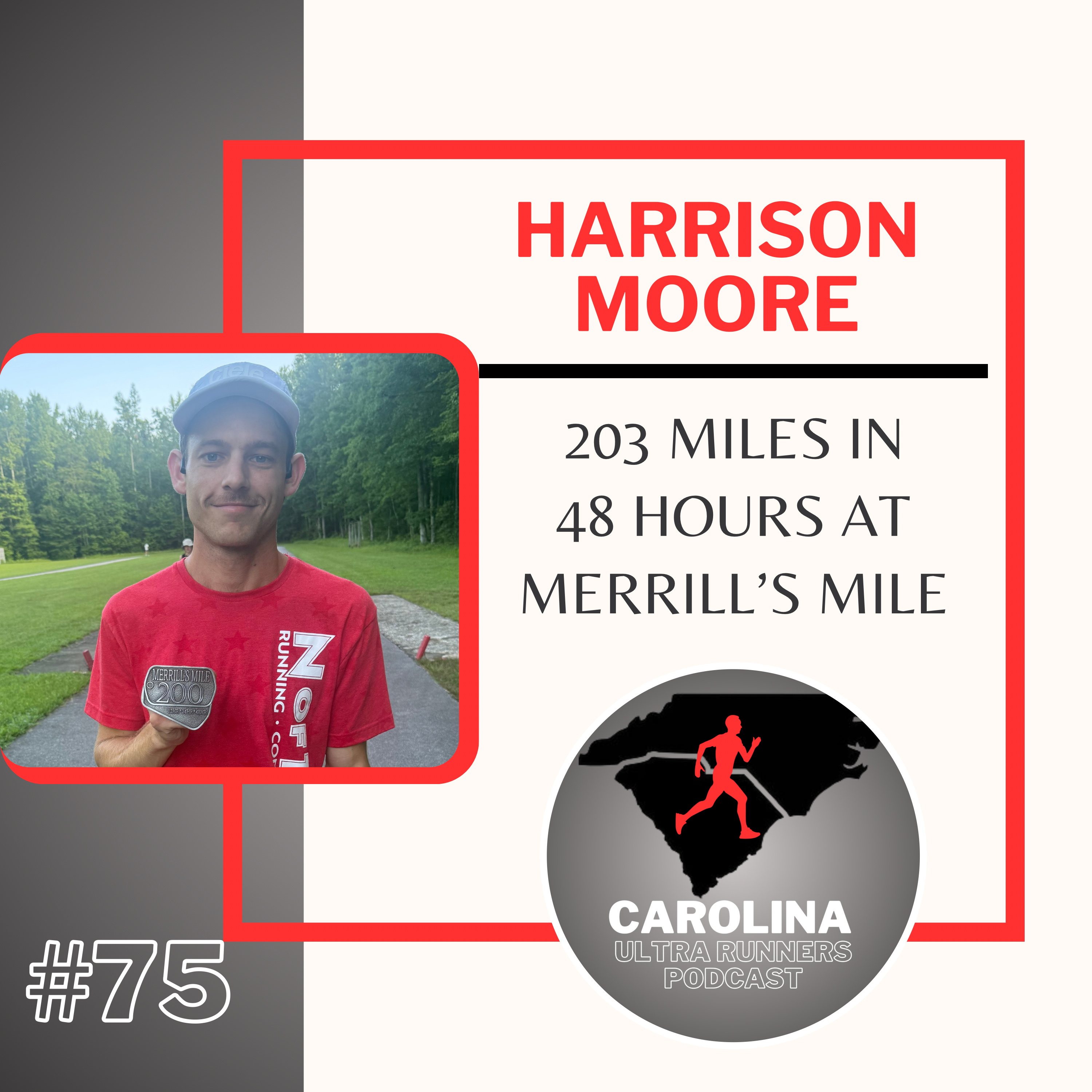 #75: Harrison Moore, 203 Miles in 48 Hours at Merrill's Mile