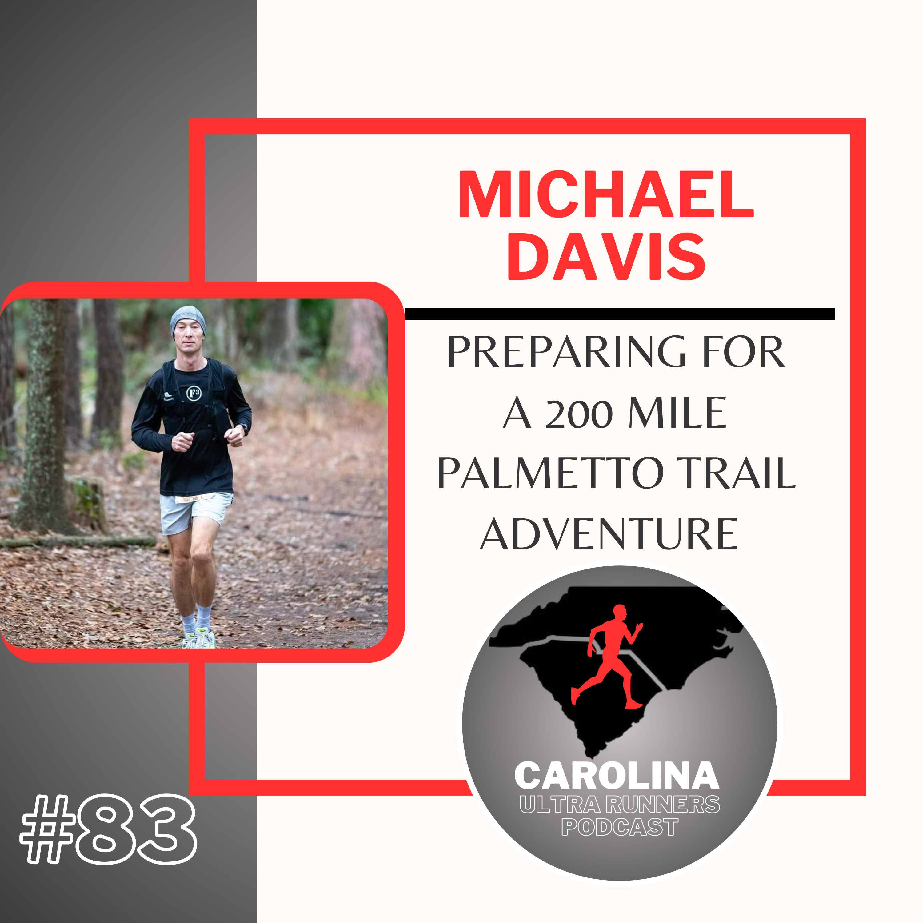 #83: Michael Davis, Preparing for a 200 Mile Palmetto Trail Adventure