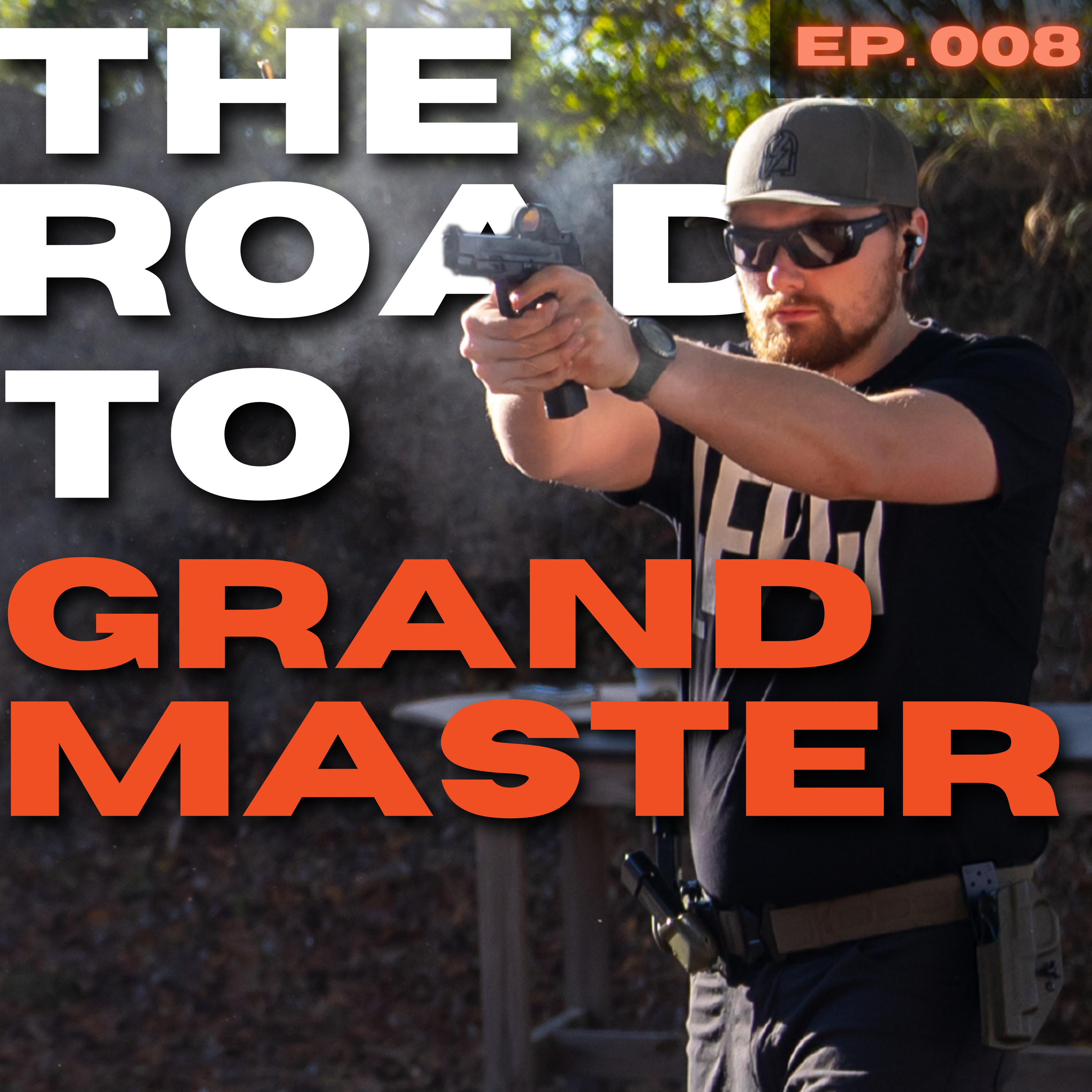 008 - The Road to Grand Master w/Justin Anderson