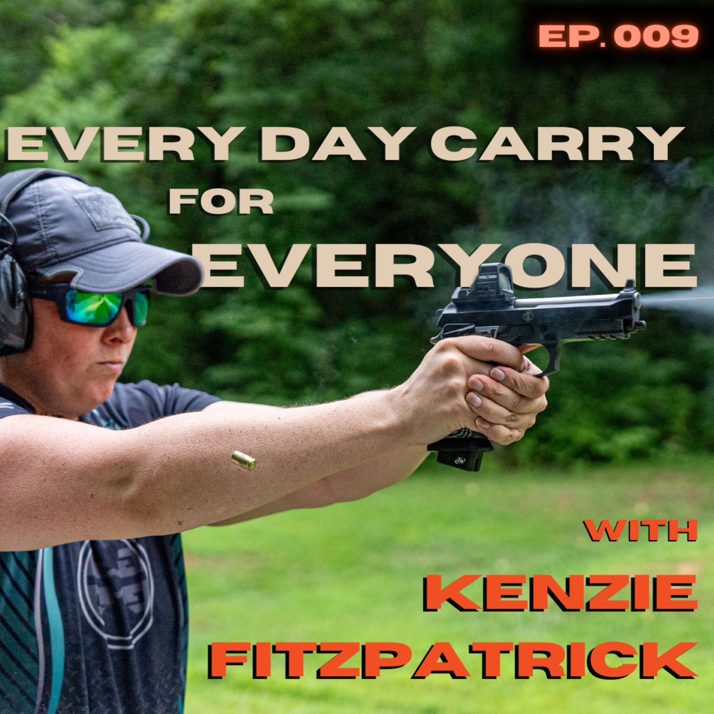 009 - Every Day Carry for Everyone ft. Kenzie Fitzpatrick