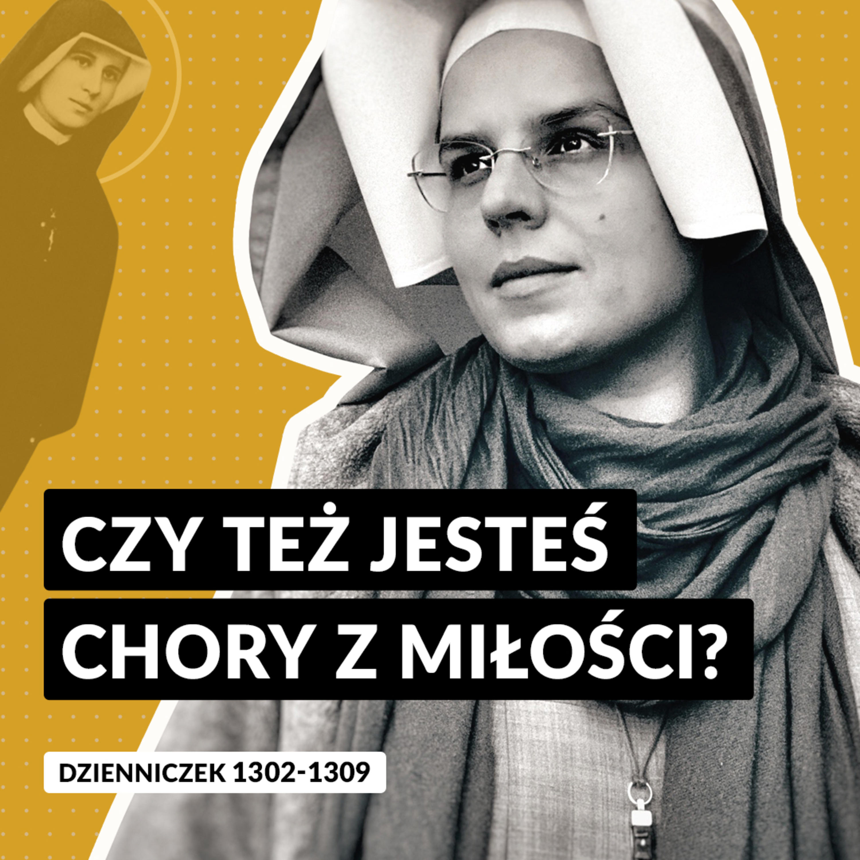 #112 | Czy też jesteś chory z miłości? (Dz. 1302-1309)