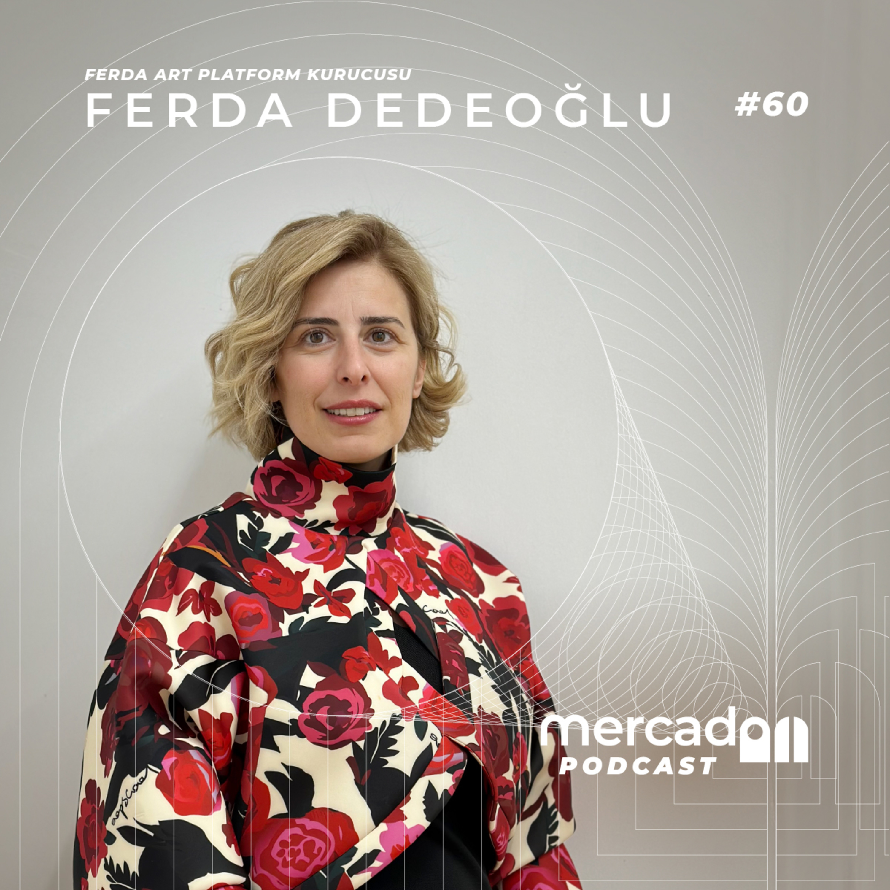 60 | Ferda Dedeoğlu ile Sanatçı ve Galeri İlişkisi