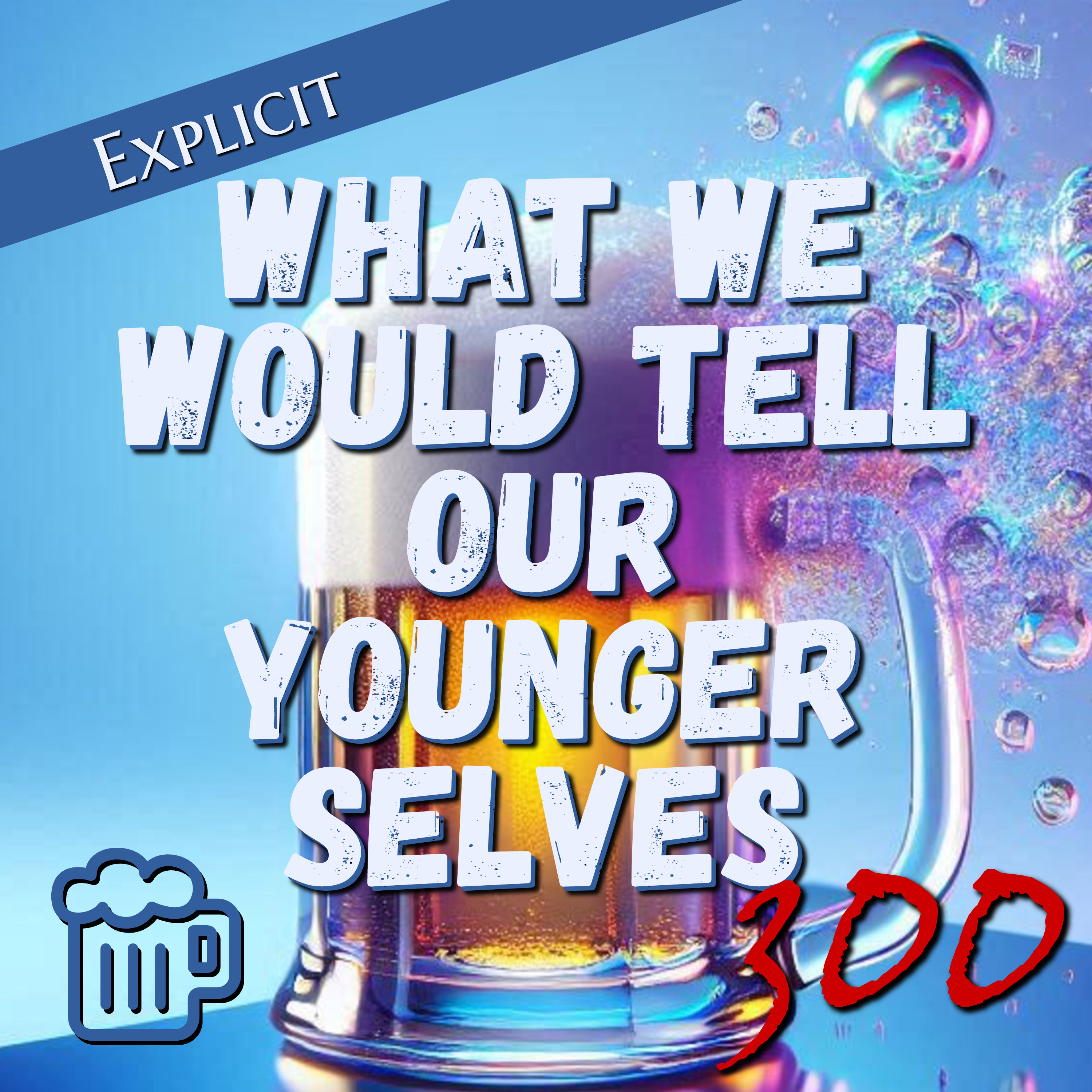 What Would We Tell Our Younger Selves? [Spoiler Alert: It's Pretty Good!] episode artwork