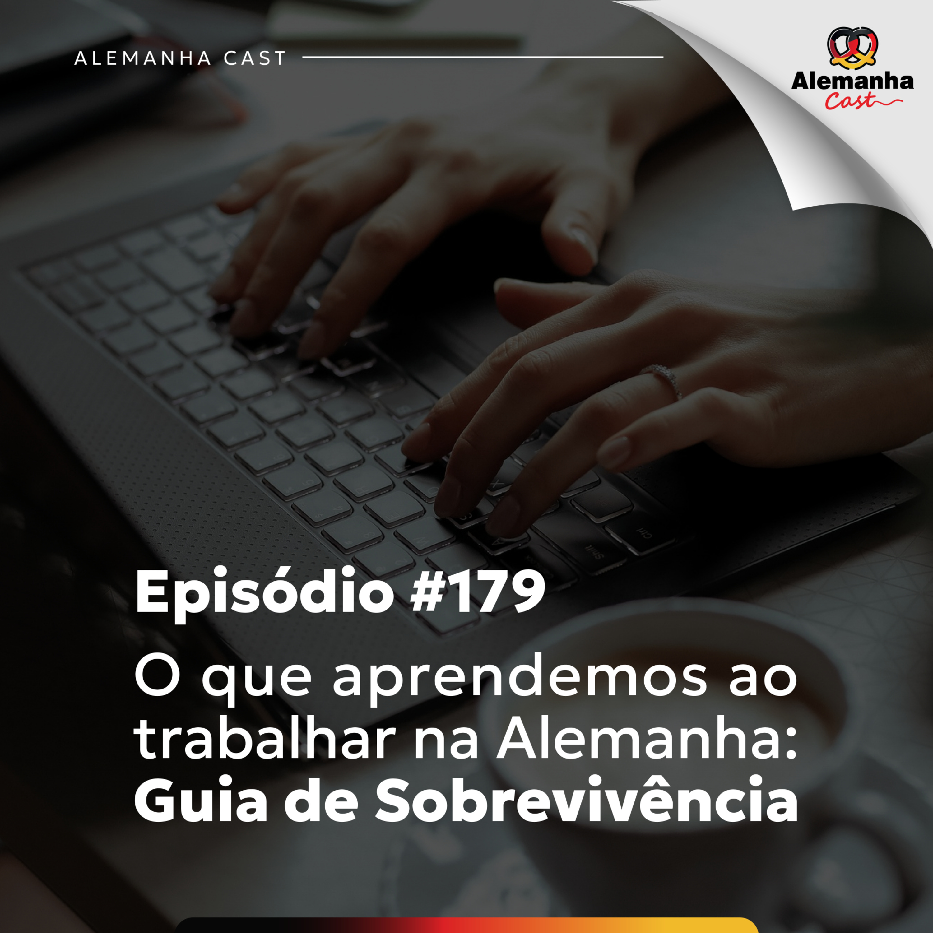 179 - Trabalhando na Alemanha, o que aprendemos?