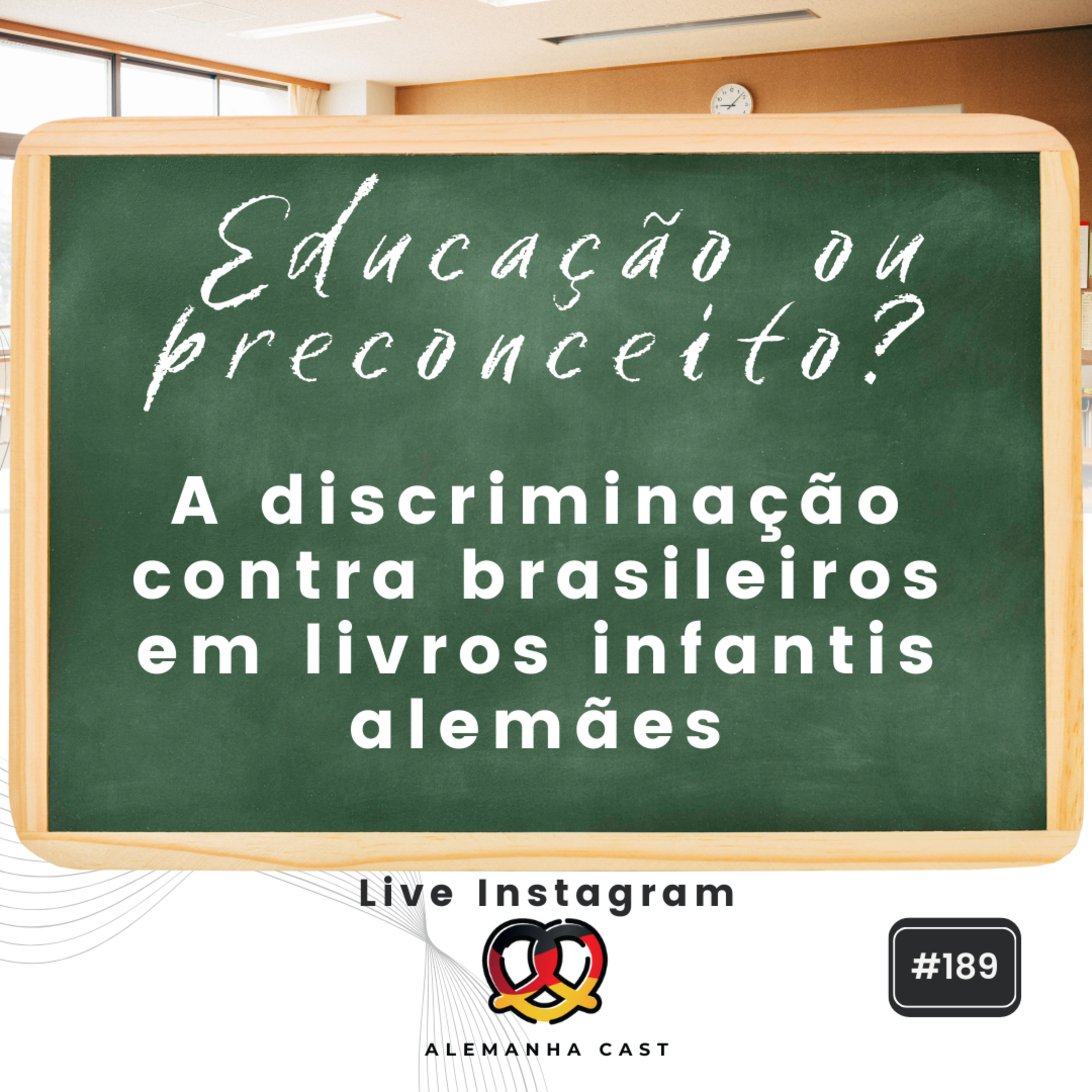 189 - Educação ou preconceito? Conheça o caso do livro didático infantil alemão (Live no Instagram)
