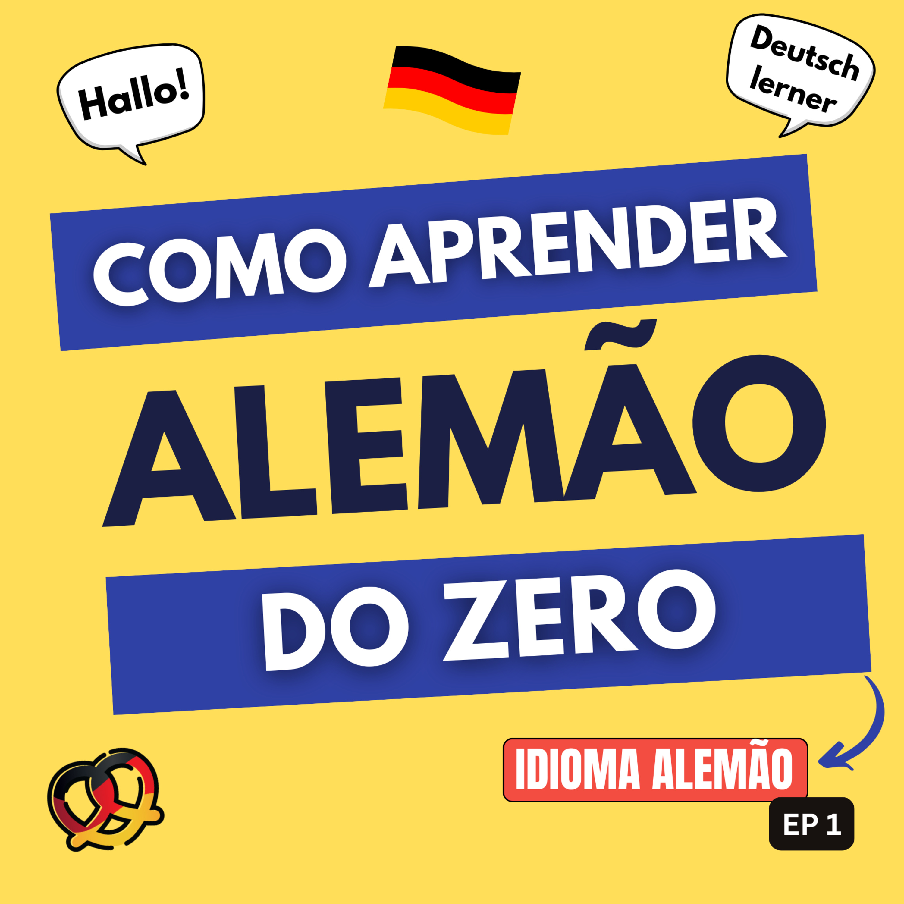 Idioma alemão EP 1: Estude alemão do jeito certo desde o primeiro dia: como aprender alemão?