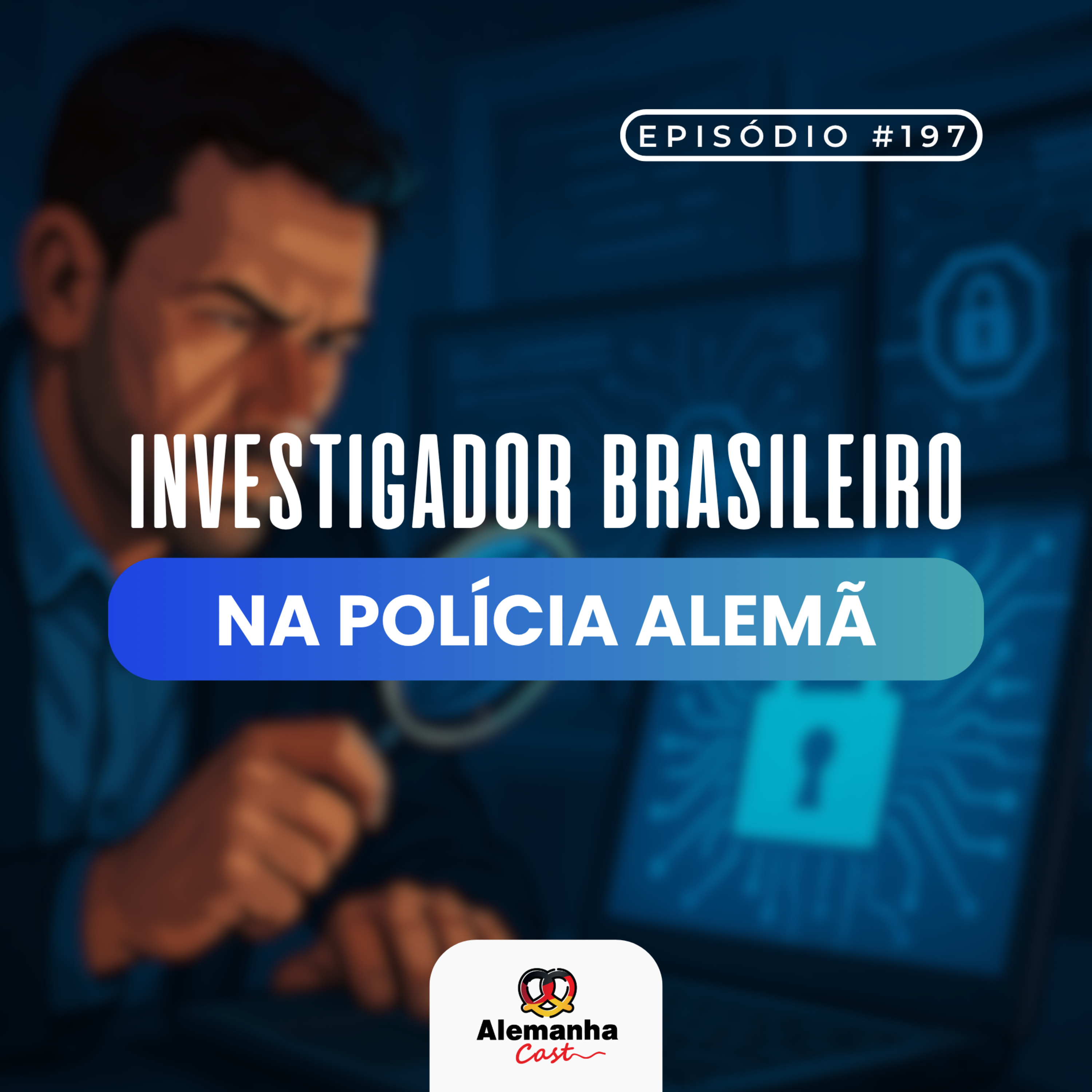 197 - André Paixão: Investigador brasileiro na polícia alemã