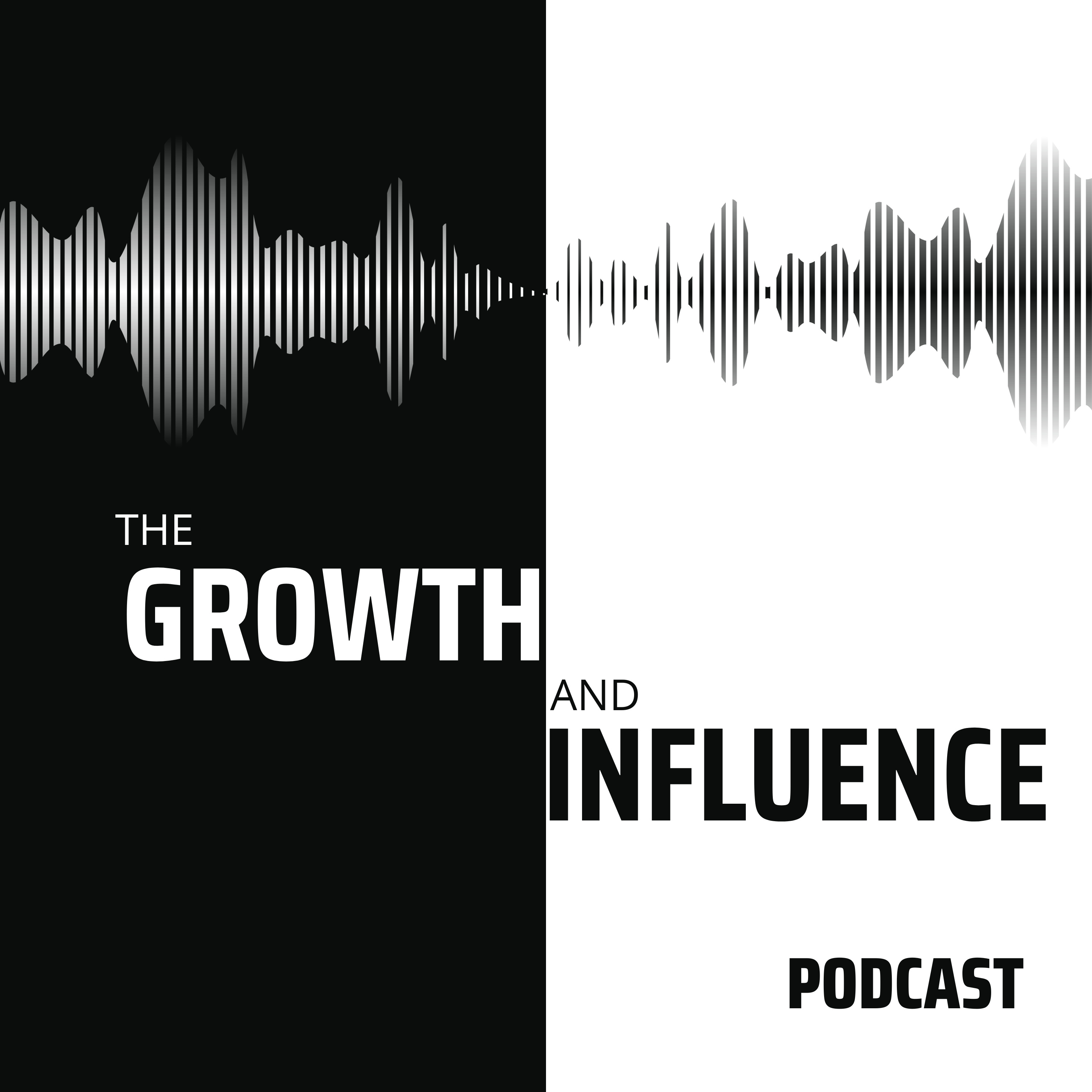 1 - Welcome to the Growth & Influence Podcast episode artwork