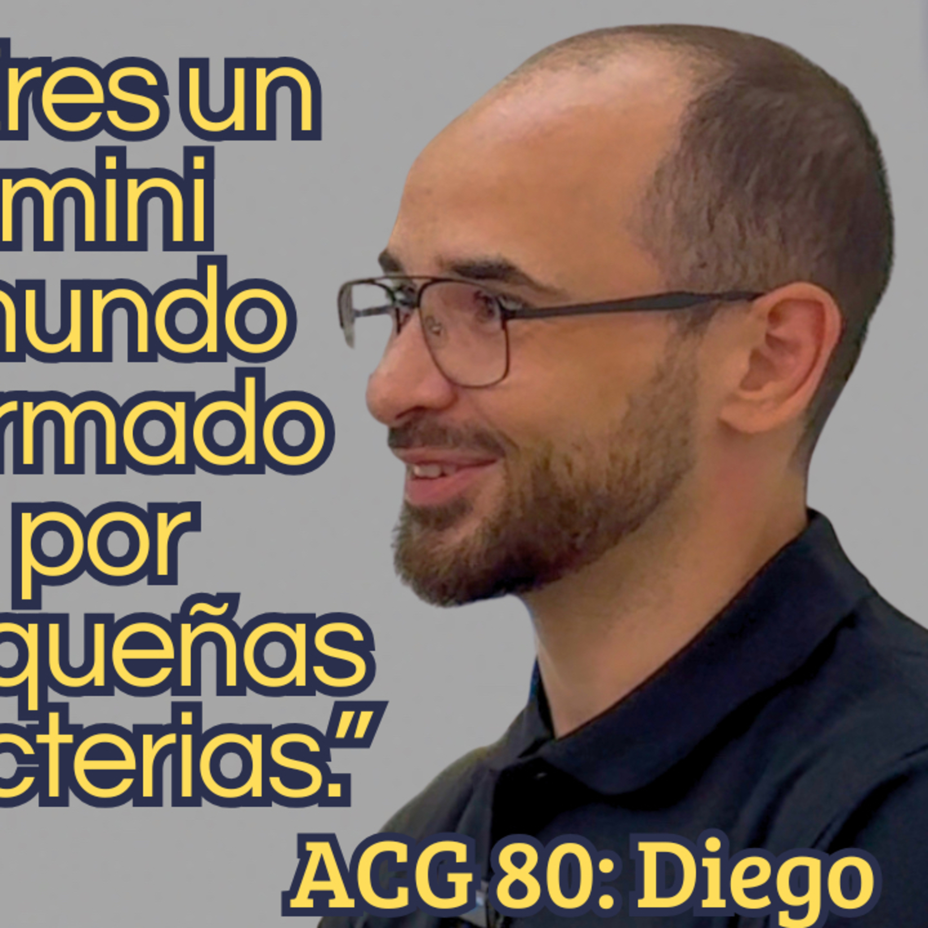 ACG 80: Diego. “Descubre cómo un dentista transforma vidas desde la infancia.”