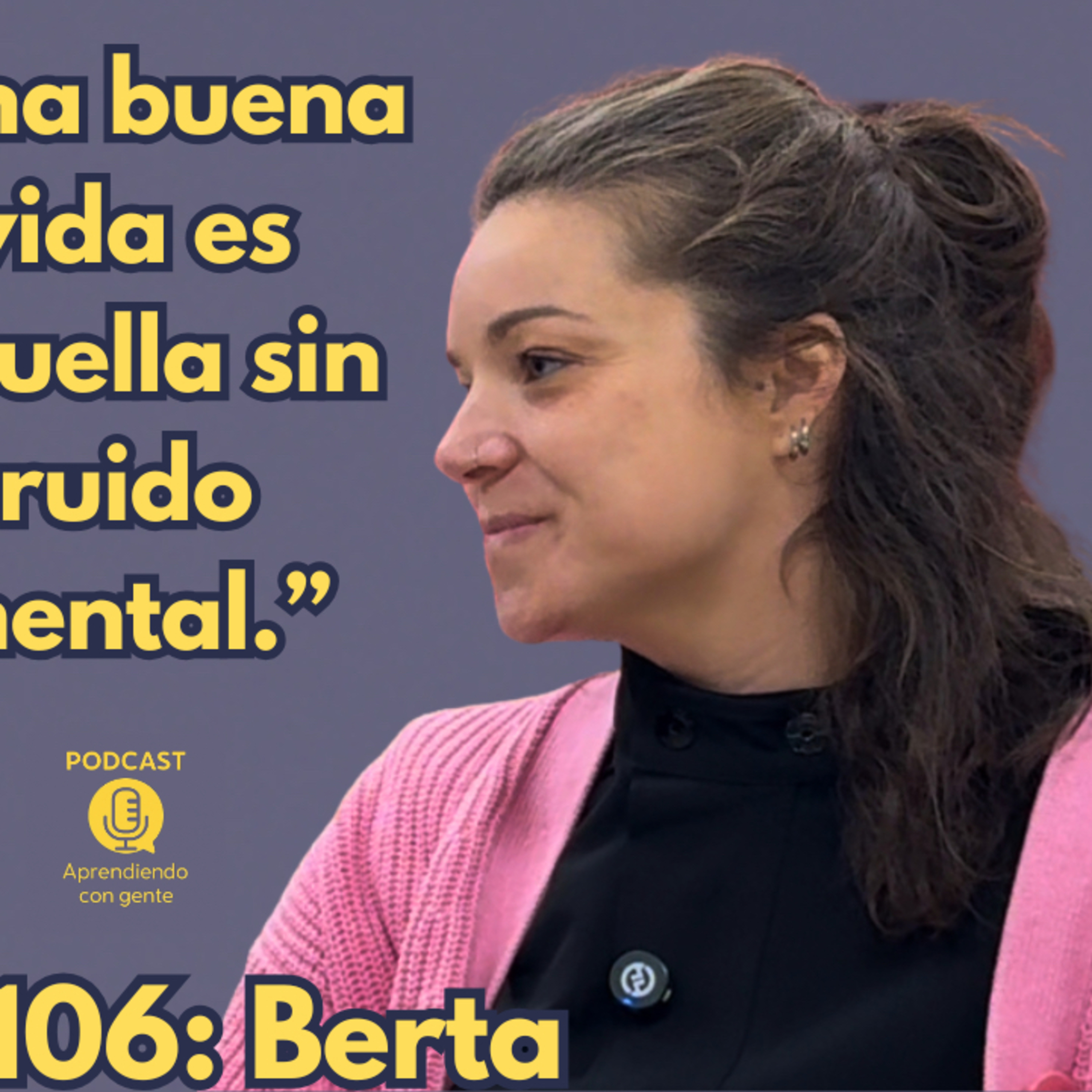 ACG 106: Berta. La cultura puede salvarnos: feminismo, música y salud mental