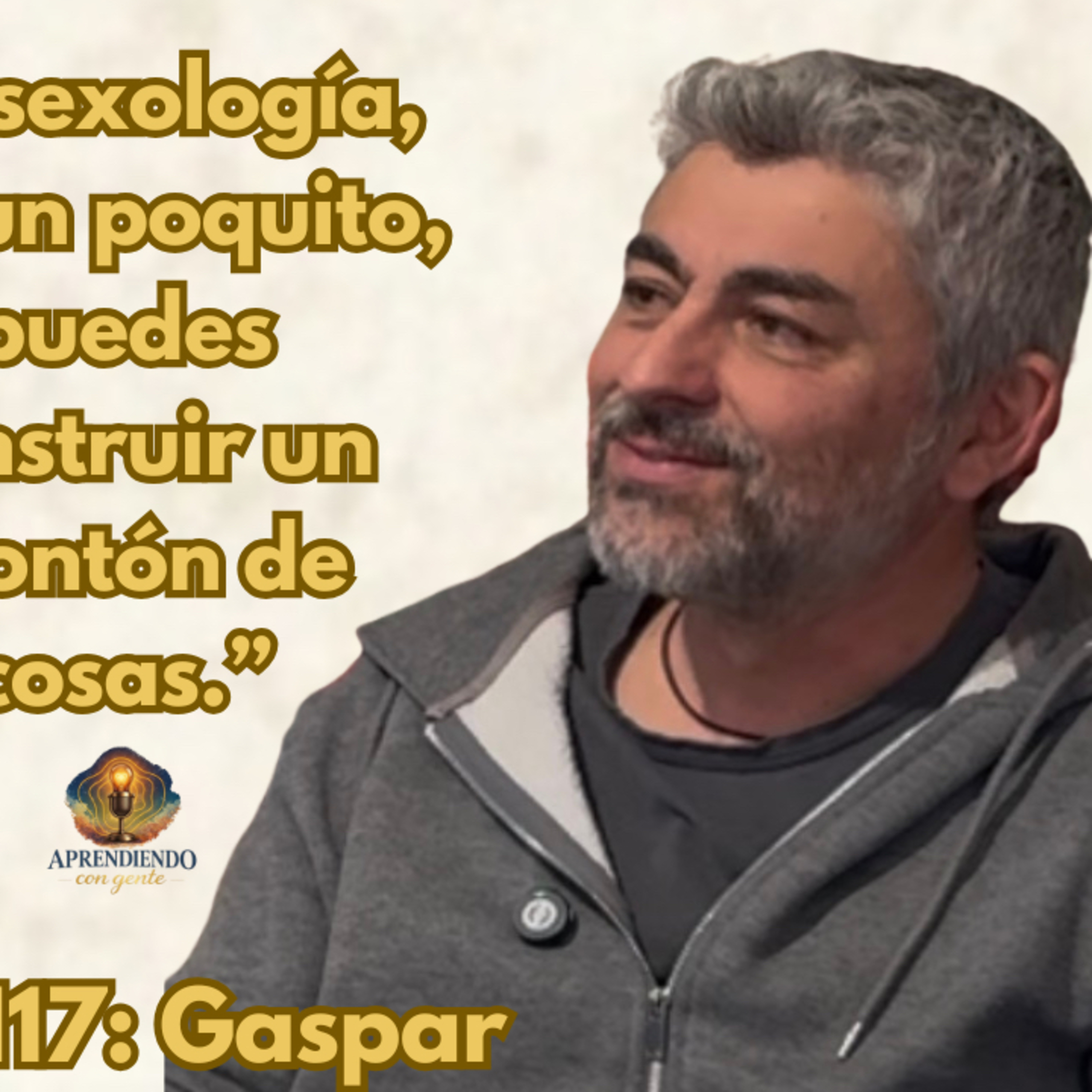 ACG 117: Gaspar| Sexualidad y Diversidad Funcional: Cómo acompañar sin tabúes ni frustración