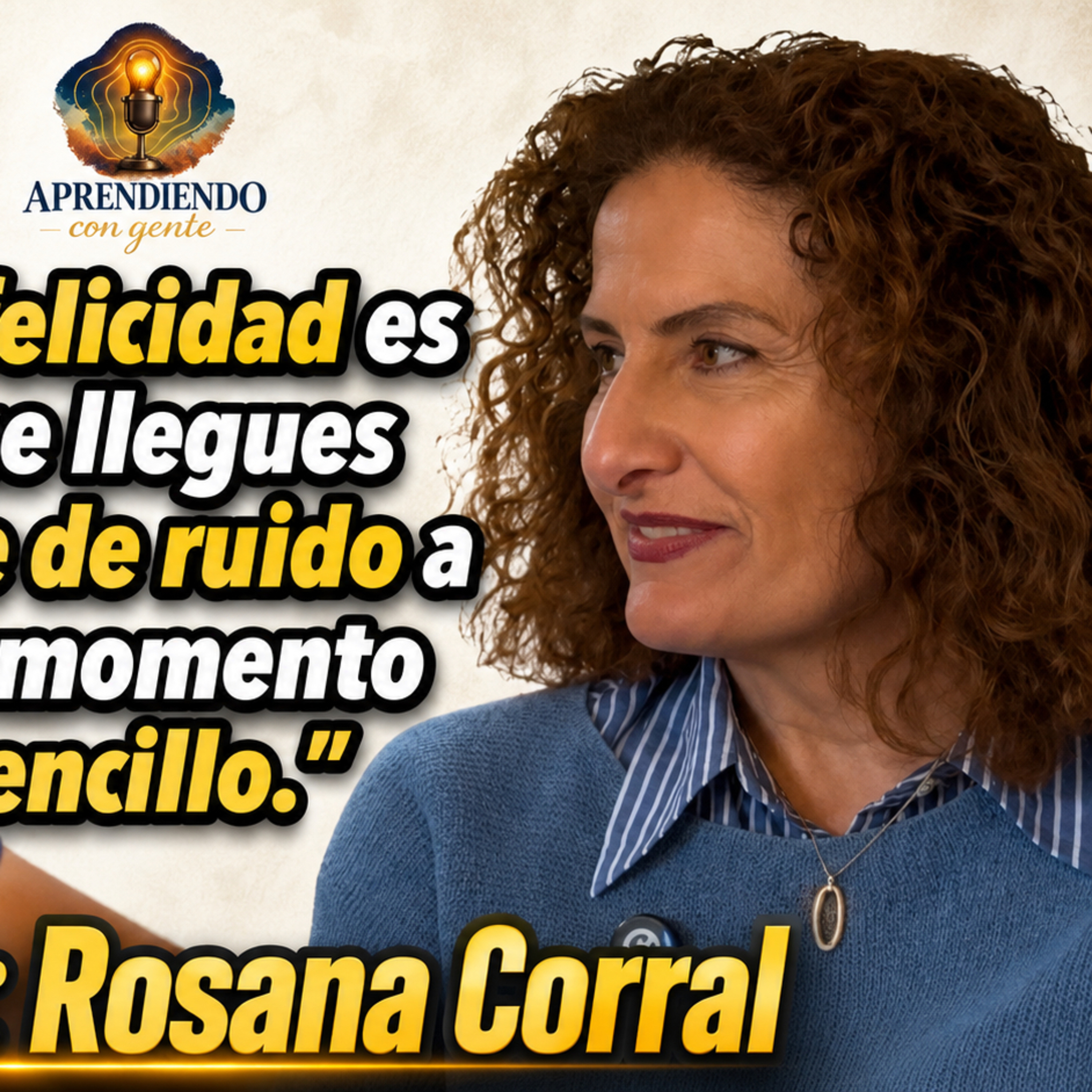 ACG 124: Dejar de sufrir no es lo mismo que estar bien| Rosana Corral, Psiquiatra de Aprosam.