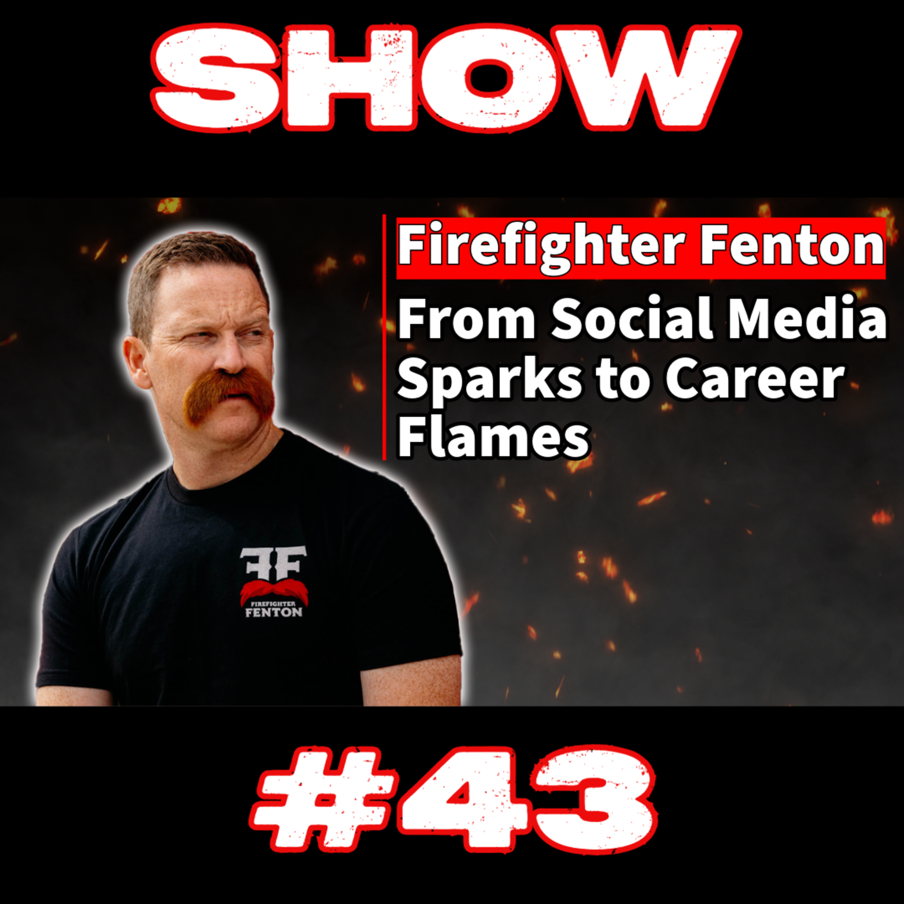 #43 - Fireside with Firefighter Fenton: From Social Media Sparks to Career Flames episode artwork
