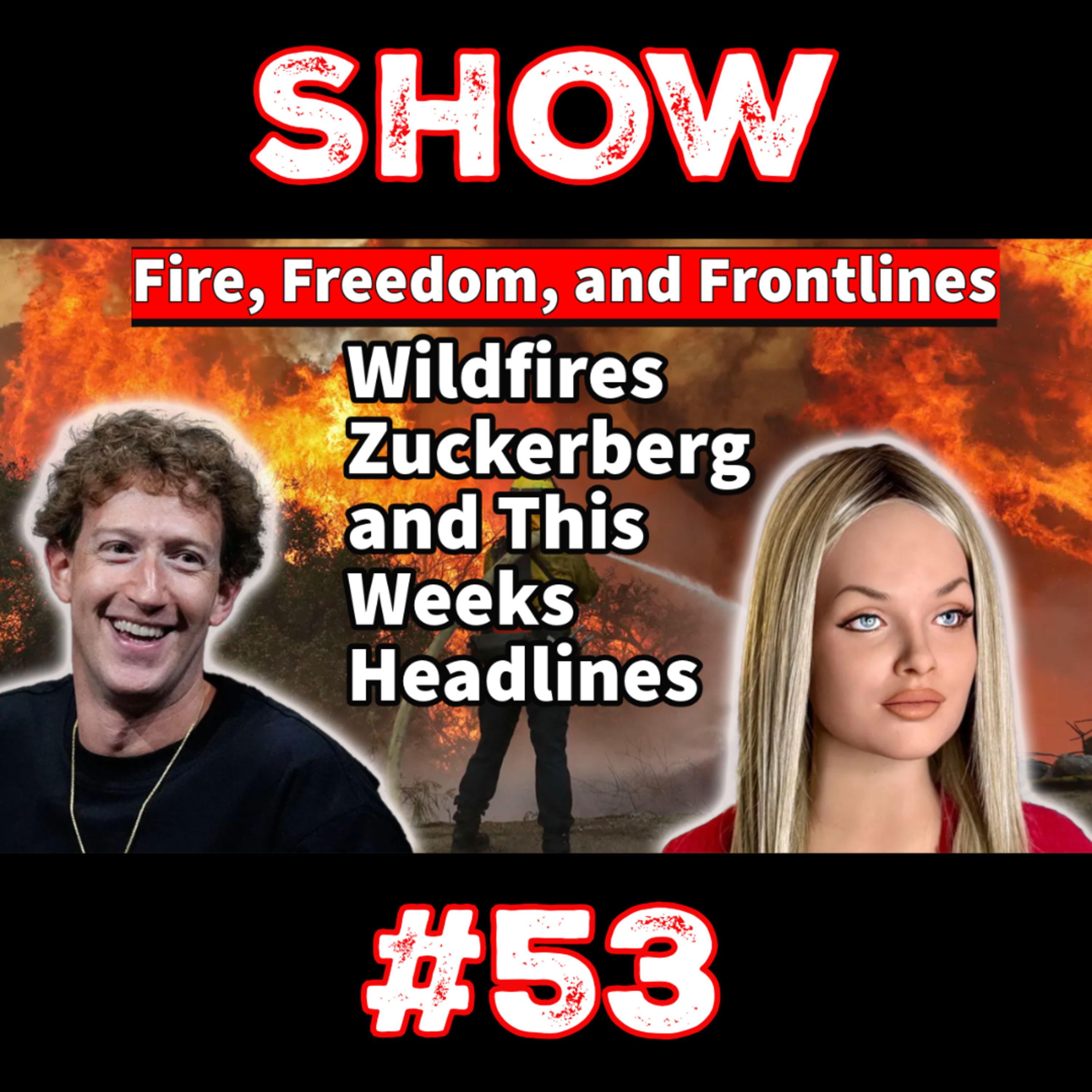 #53 - Fire, Freedom, and Frontlines: Wildfires, Zuckerberg, and This Weeks Headlines episode artwork