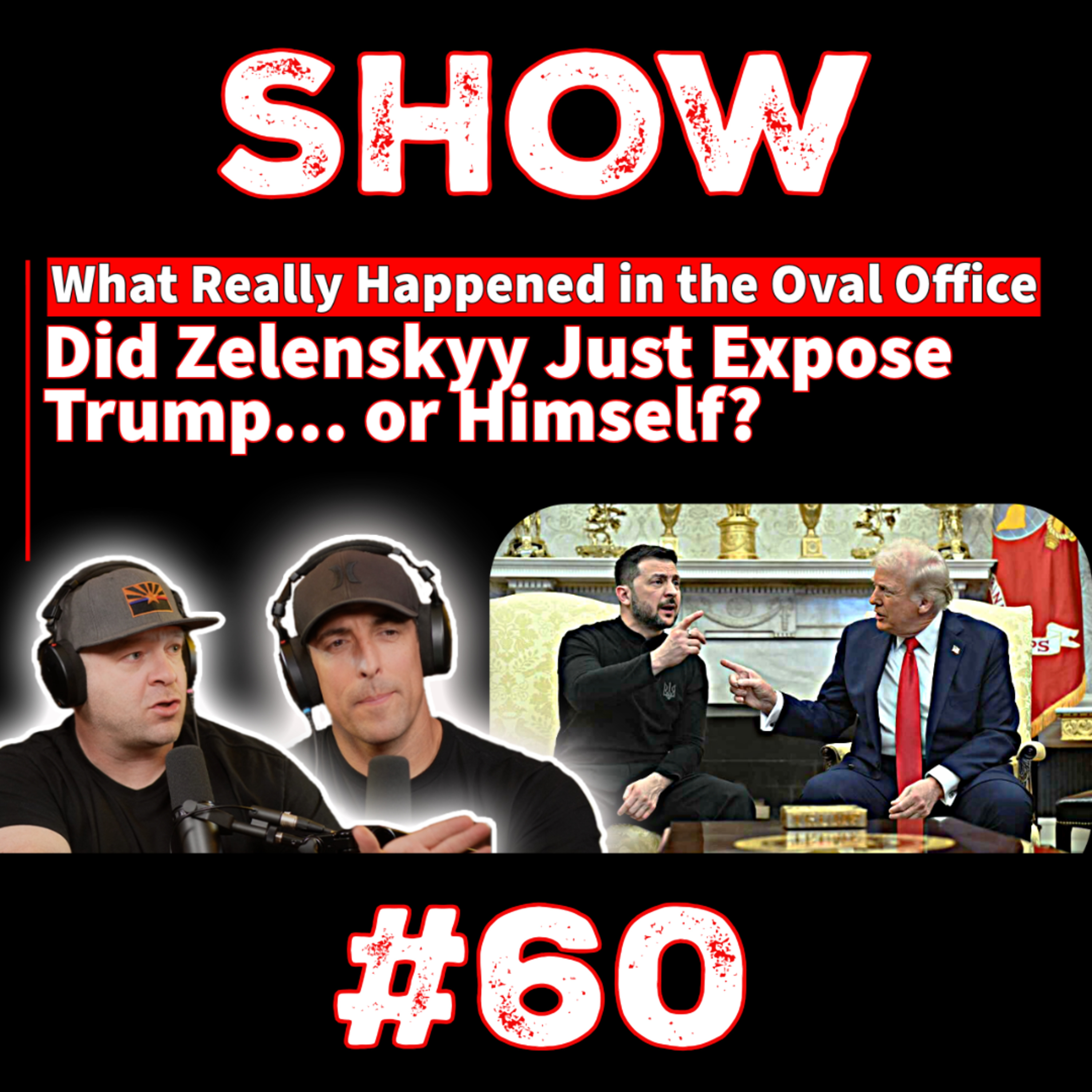 #60 - Did Zelenskyy Just Expose Trump… or Himself? What Really Happened in the Oval Office episode artwork