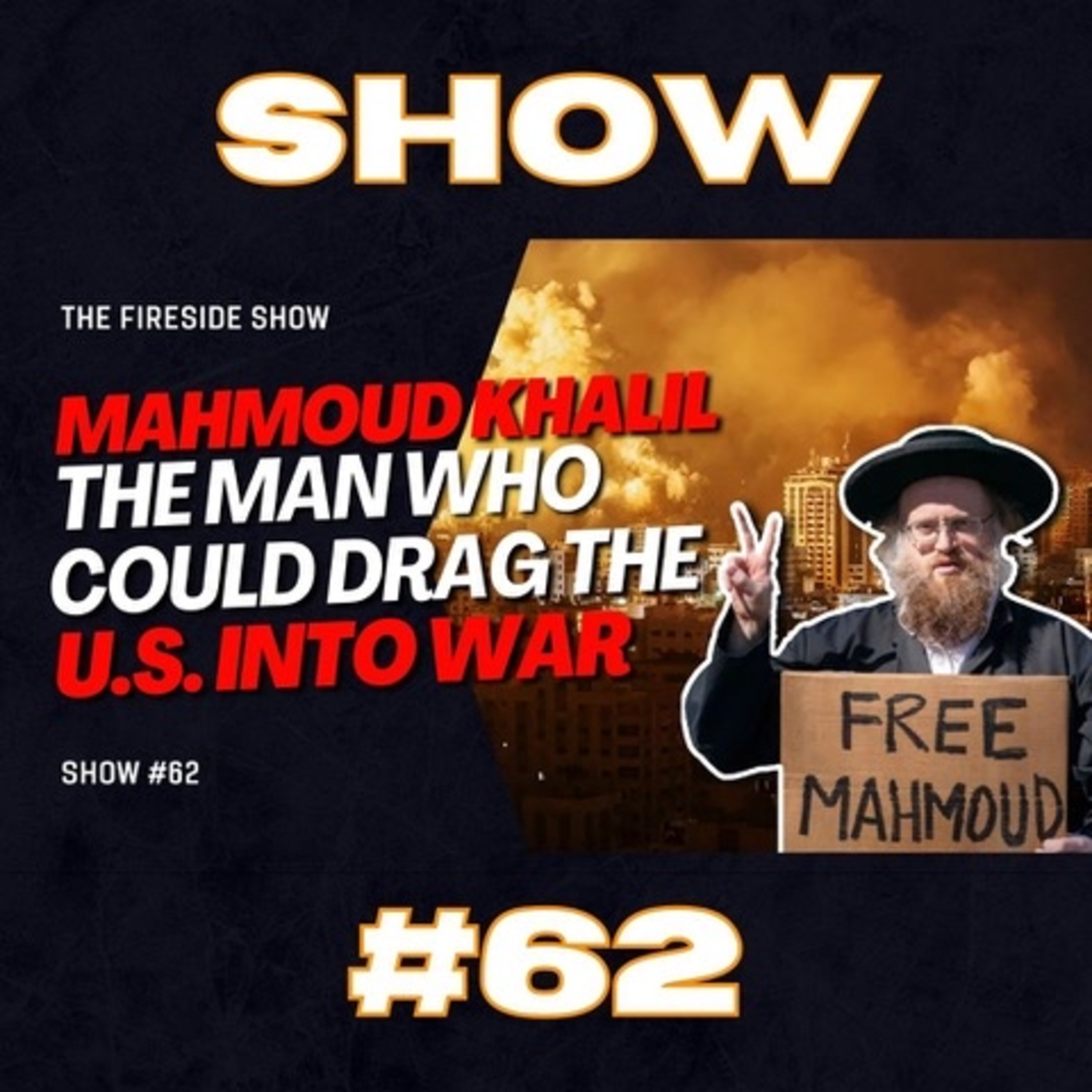 #62 - Mahmoud Khalil: The Man Who Could Drag the U.S. Into Another War episode artwork