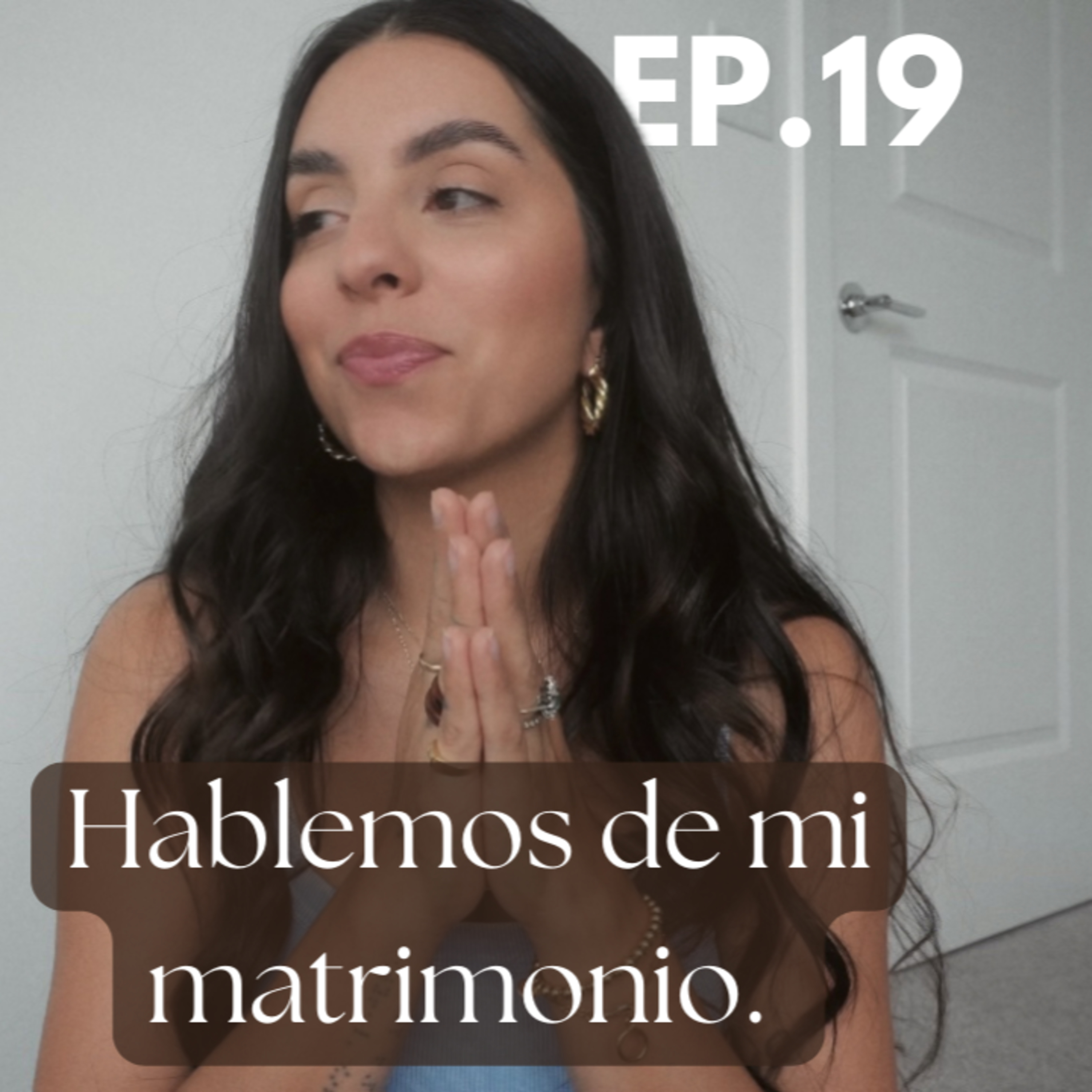 Ep19. Hablemos de mi matrimonio.  episode artwork