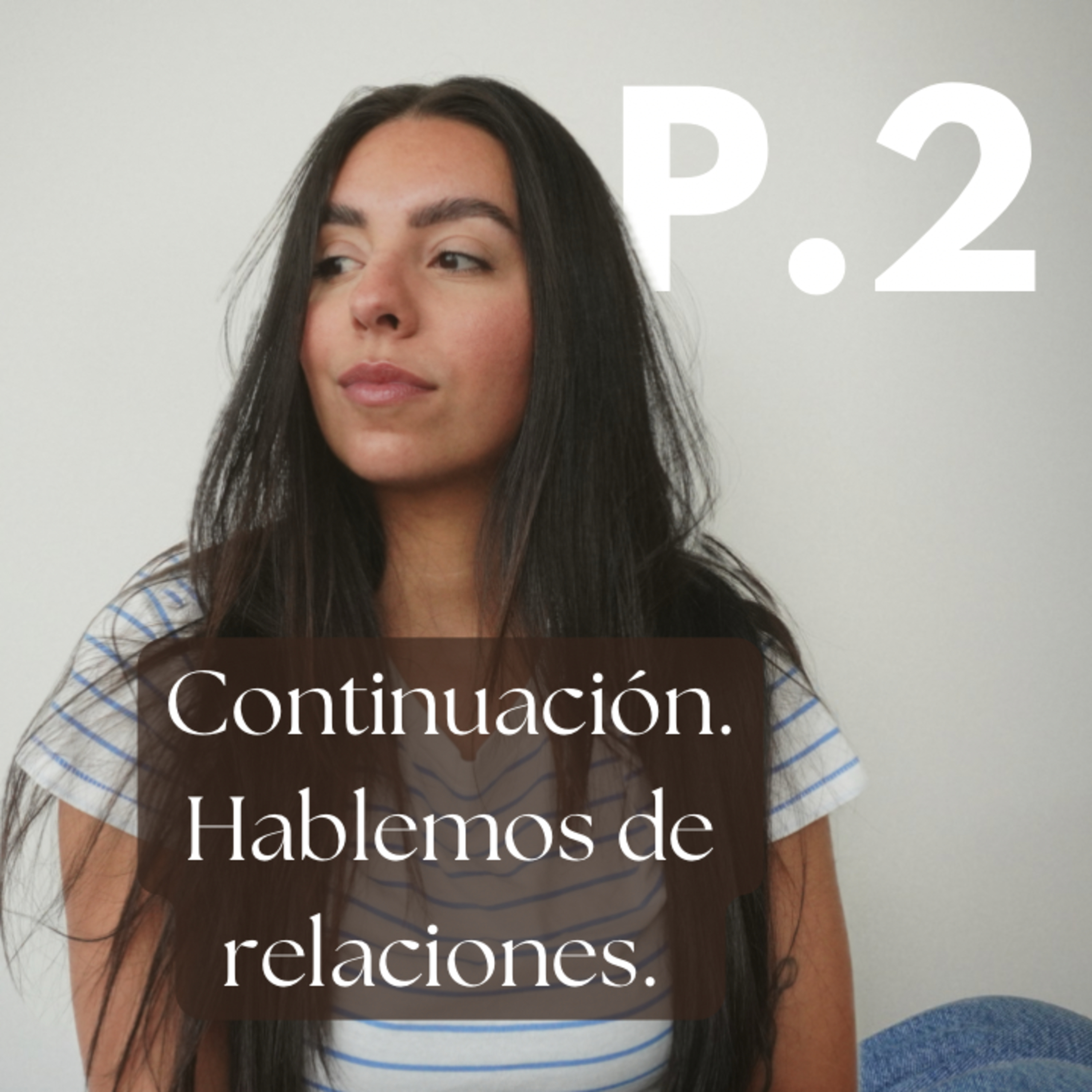 Ep19. P.2 - hablemos de relaciones. episode artwork
