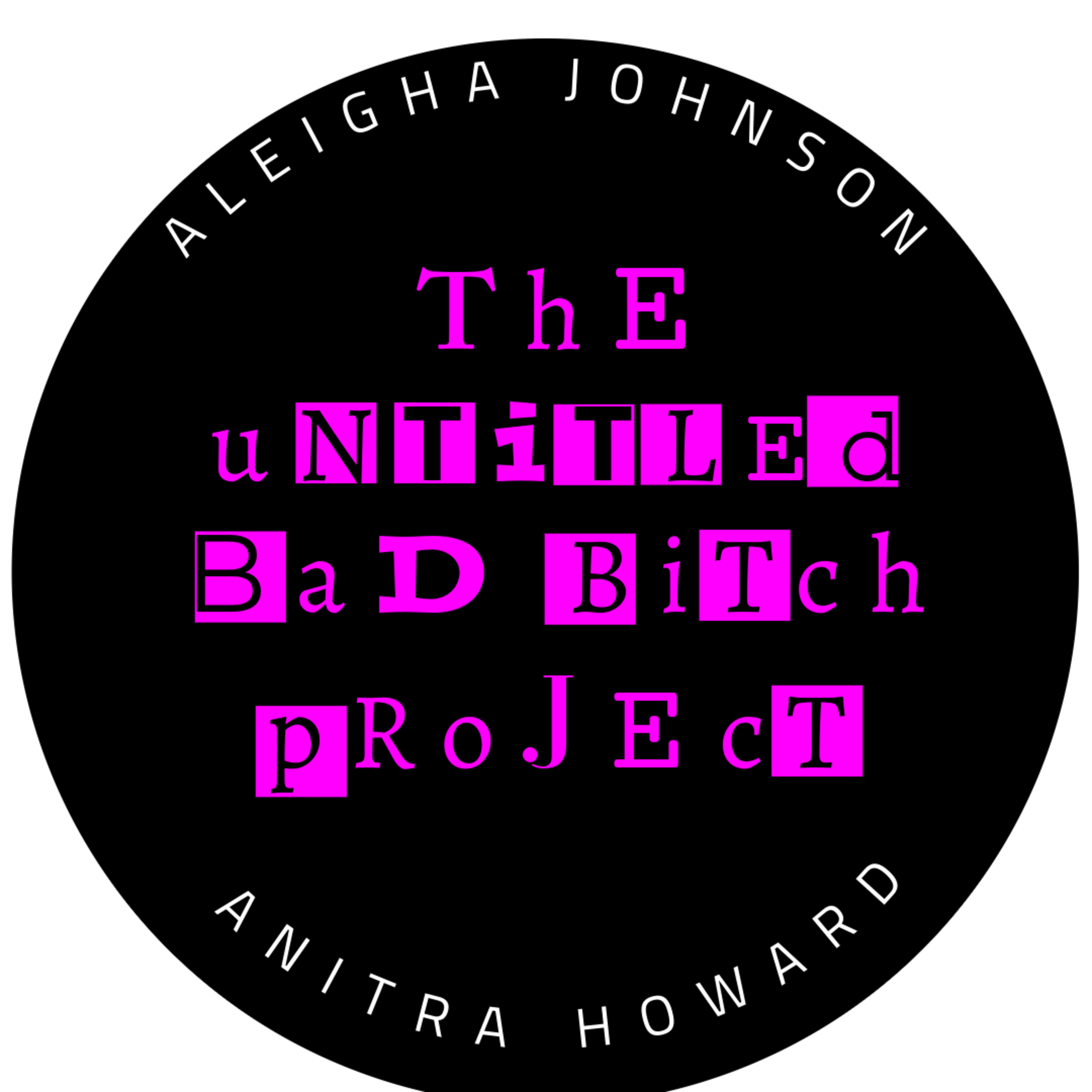 The Untitled Bad Bitch Project