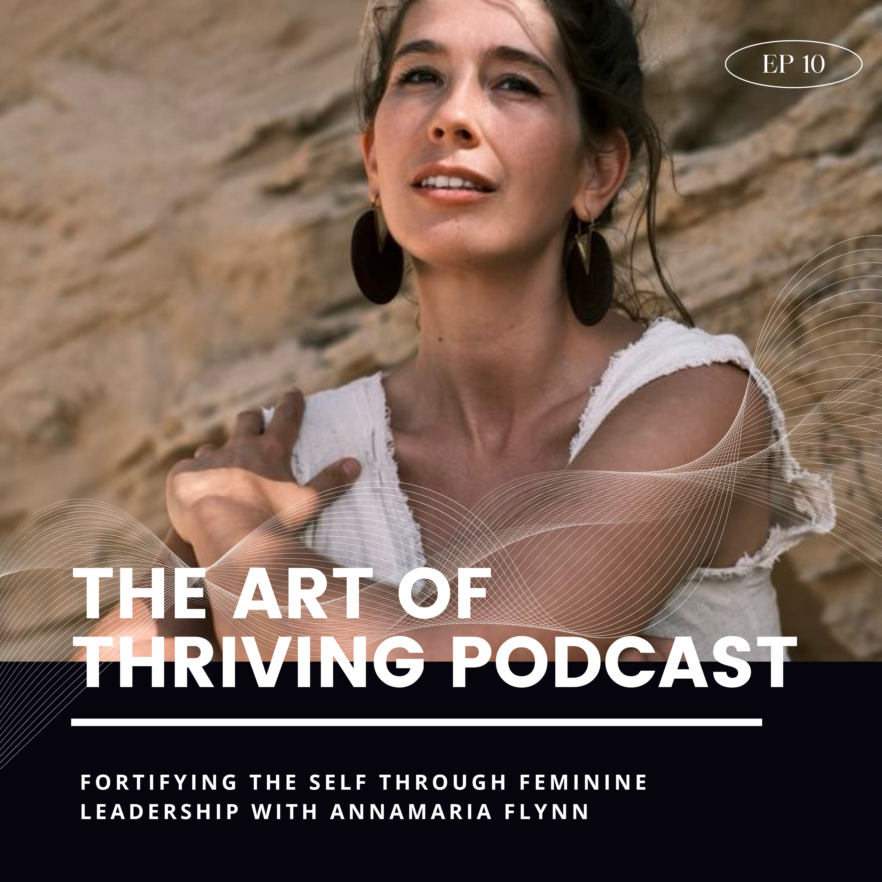 Ep10-Fortifying the Self through Feminine Leadership -with CEO Annamaria Flynn episode artwork