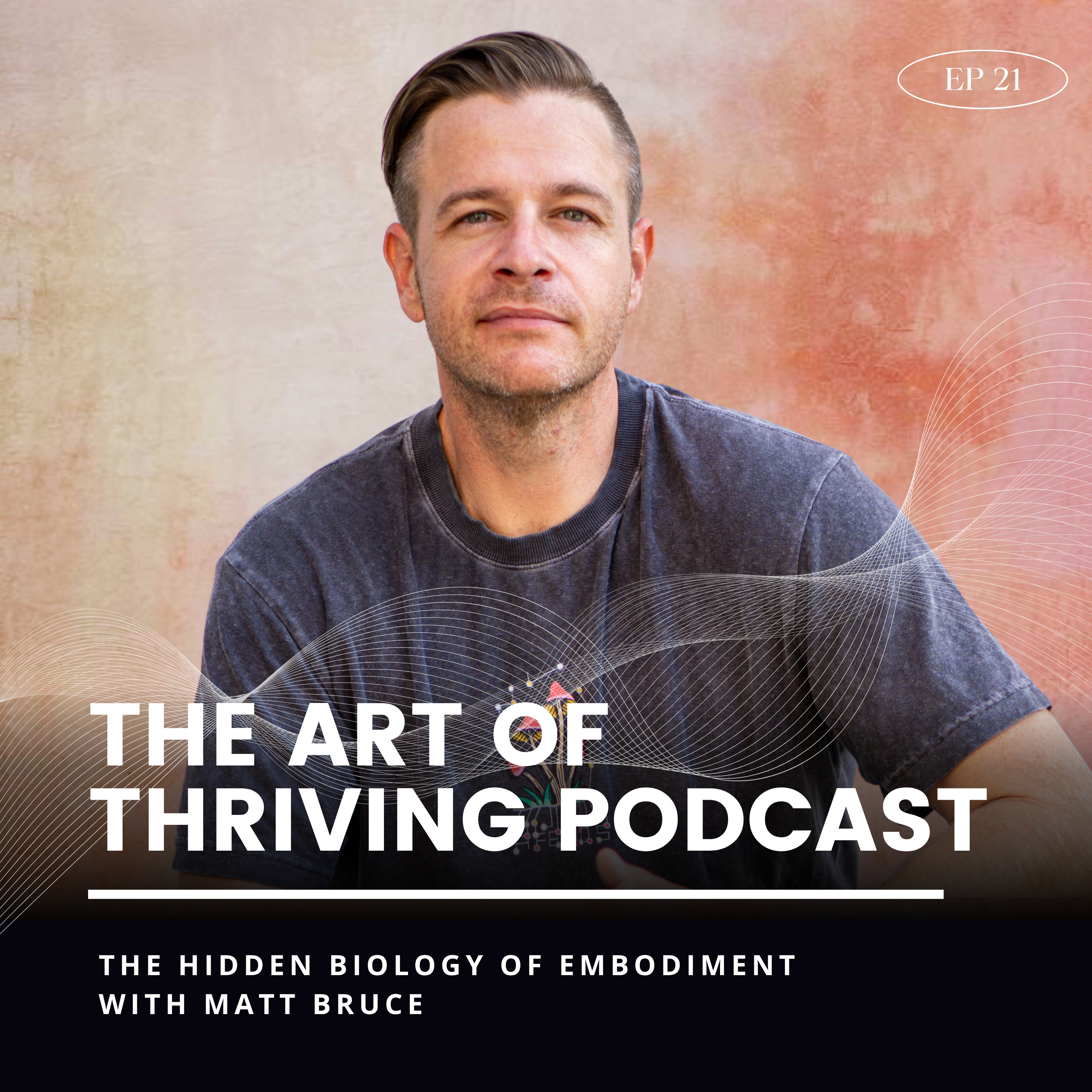 Ep21-The Hidden Biology of Embodiment with Matt Bruce episode artwork