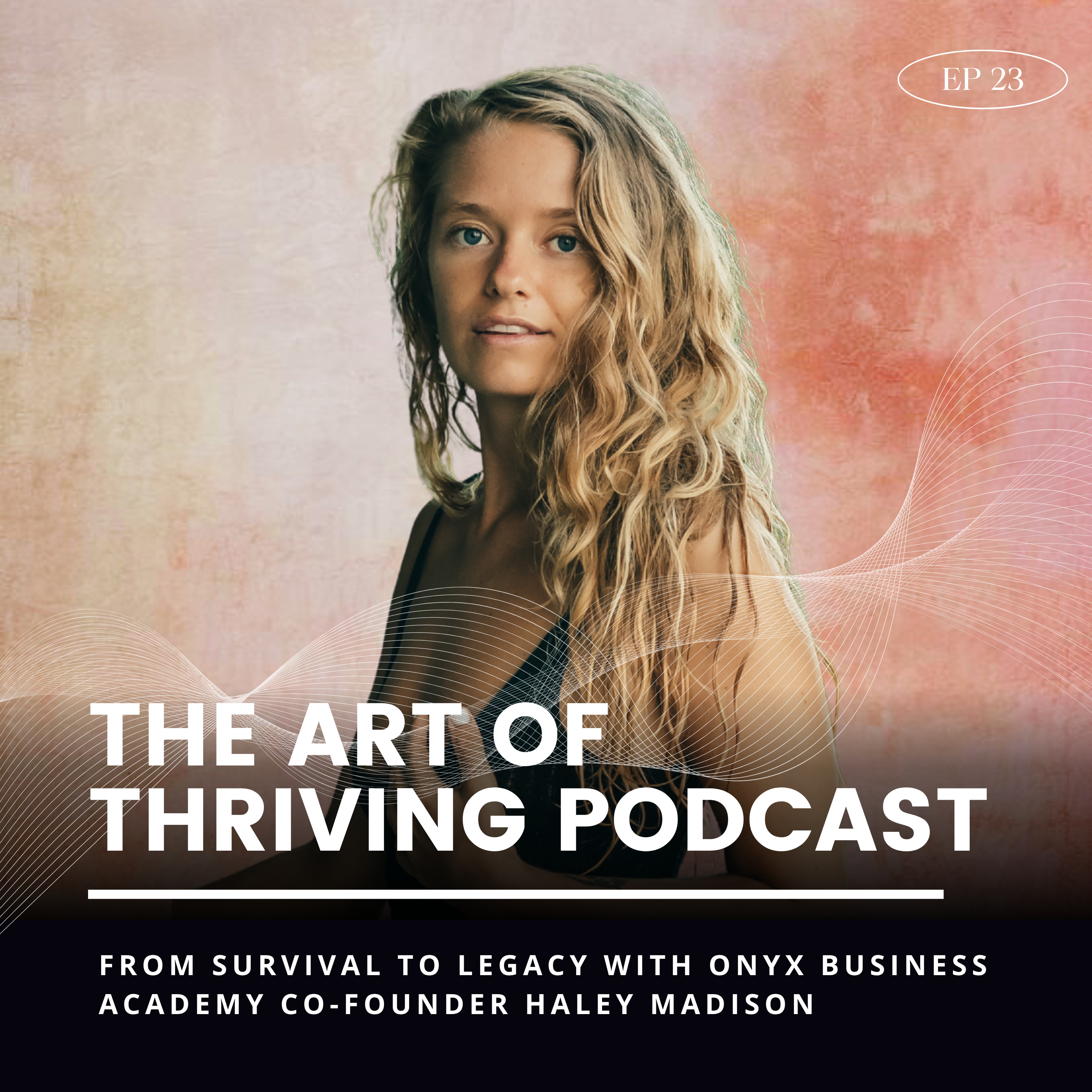 Ep23-From Survival to legacy with Haley Madison
