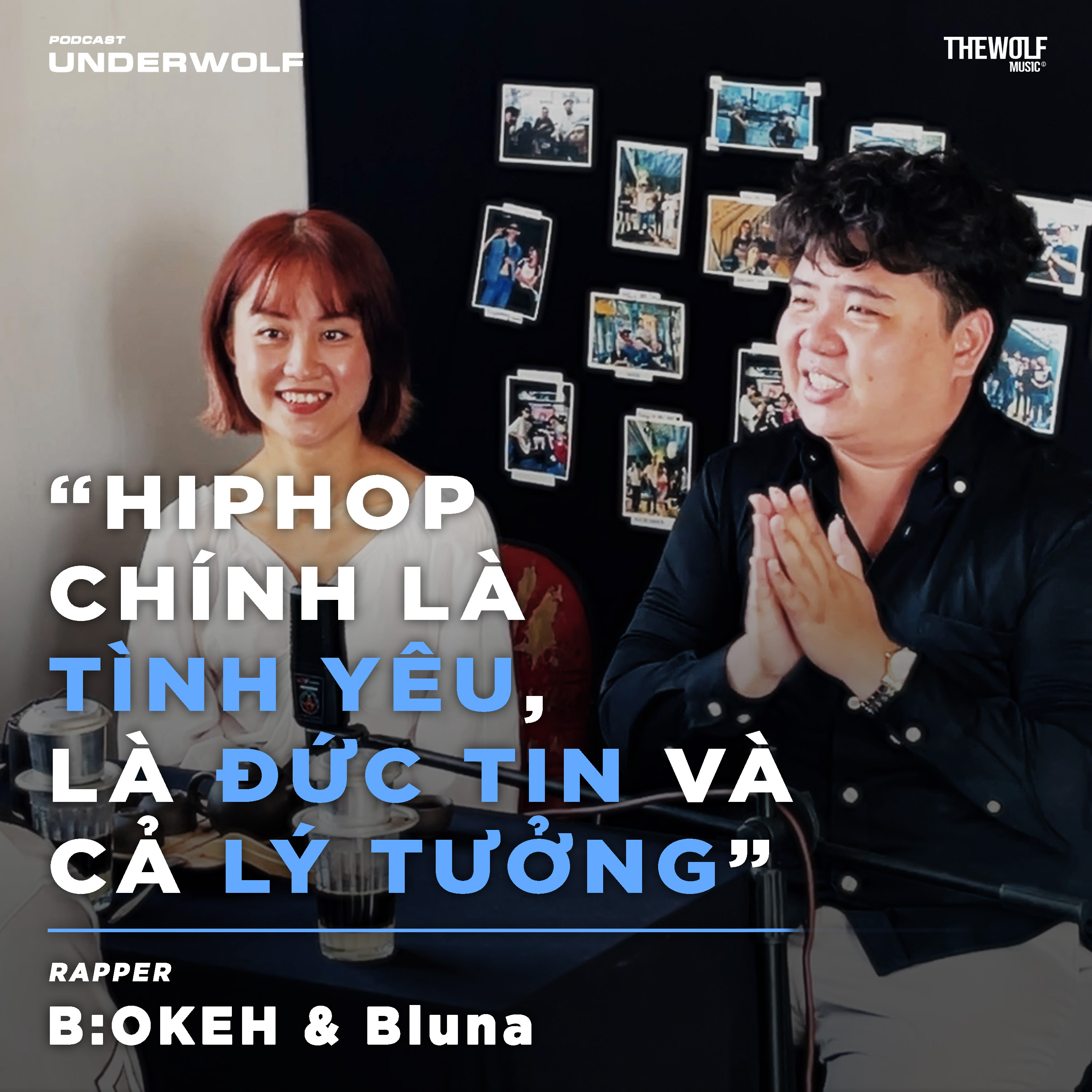 UNDERWOLF 02 | B:OKEH & Bluna (Rapper) - "Hiphop chính là tình yêu, là đức tin và cả lý tưởng" episode artwork