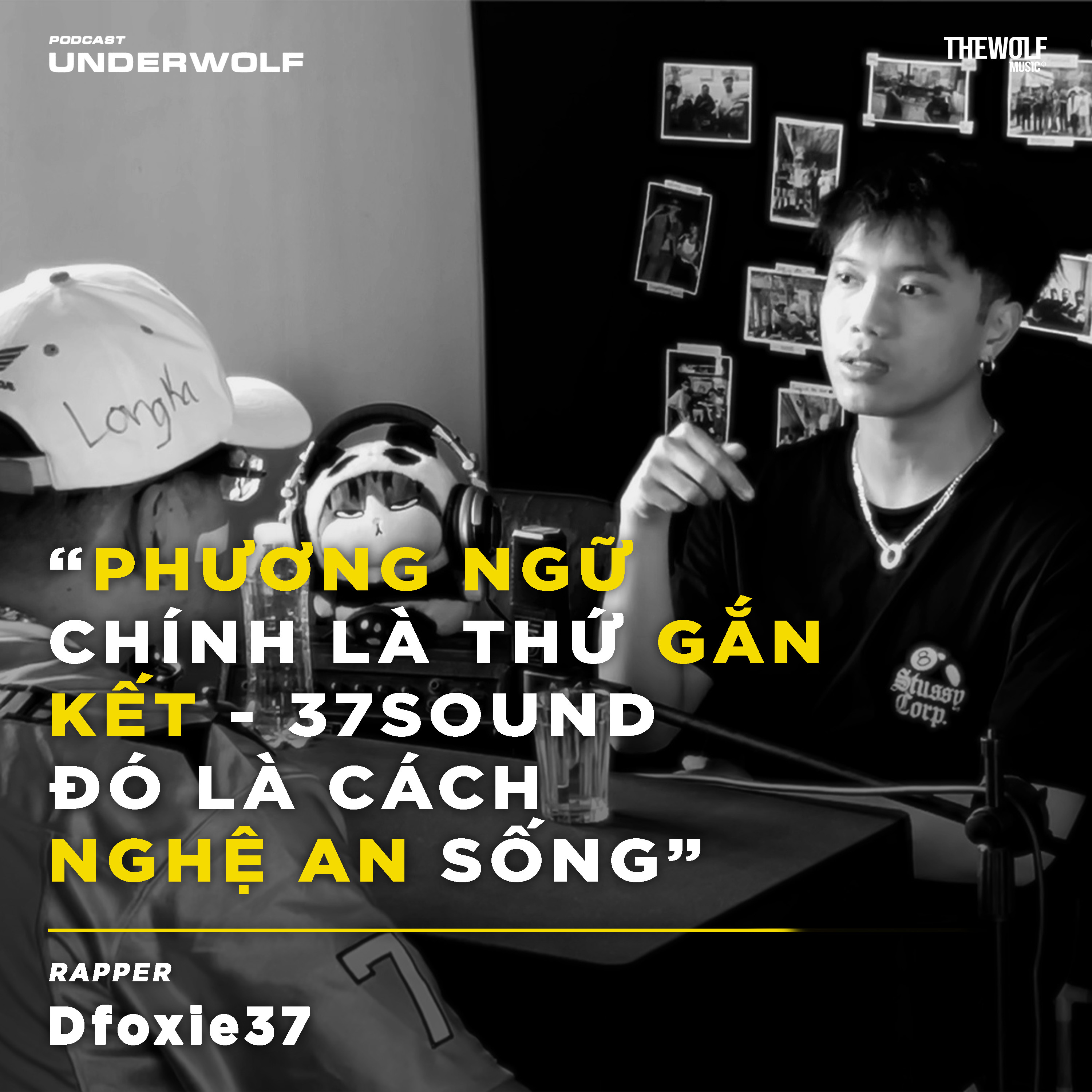 UNDERWOLF 03 | Dfoxie37 - "Phương ngữ chính là thứ gắn kết 37Sound - Đó chính là cách Nghệ An sống" episode artwork