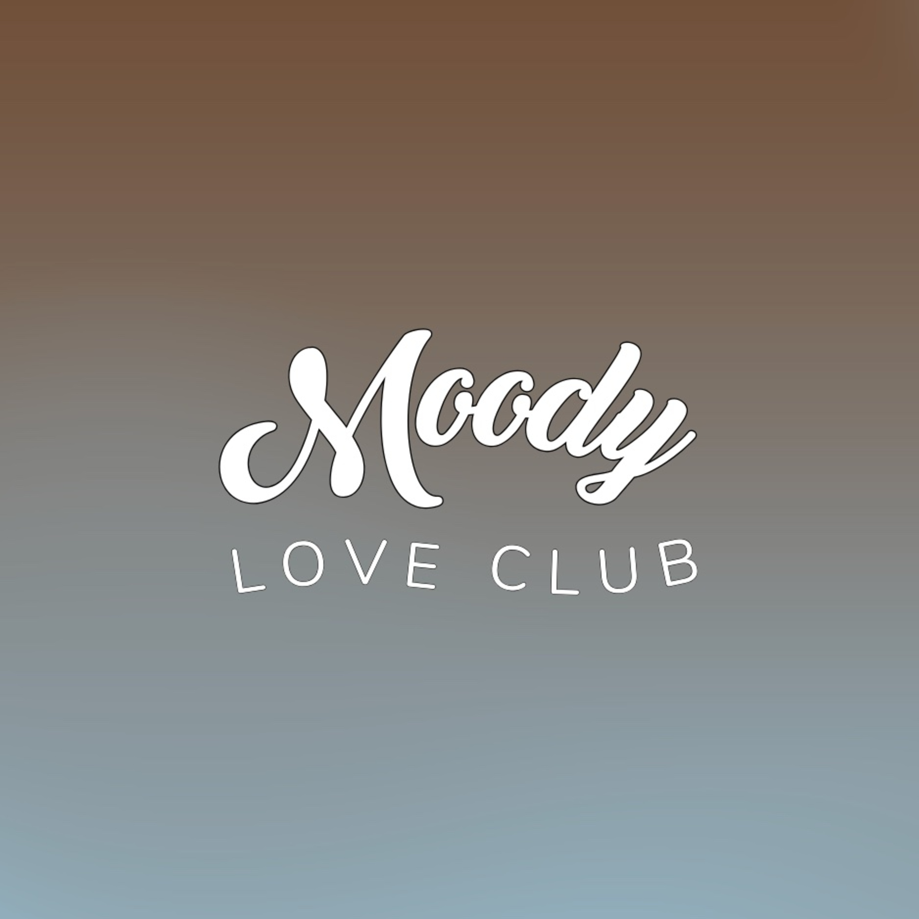 Welcome to Moody Love Club episode artwork