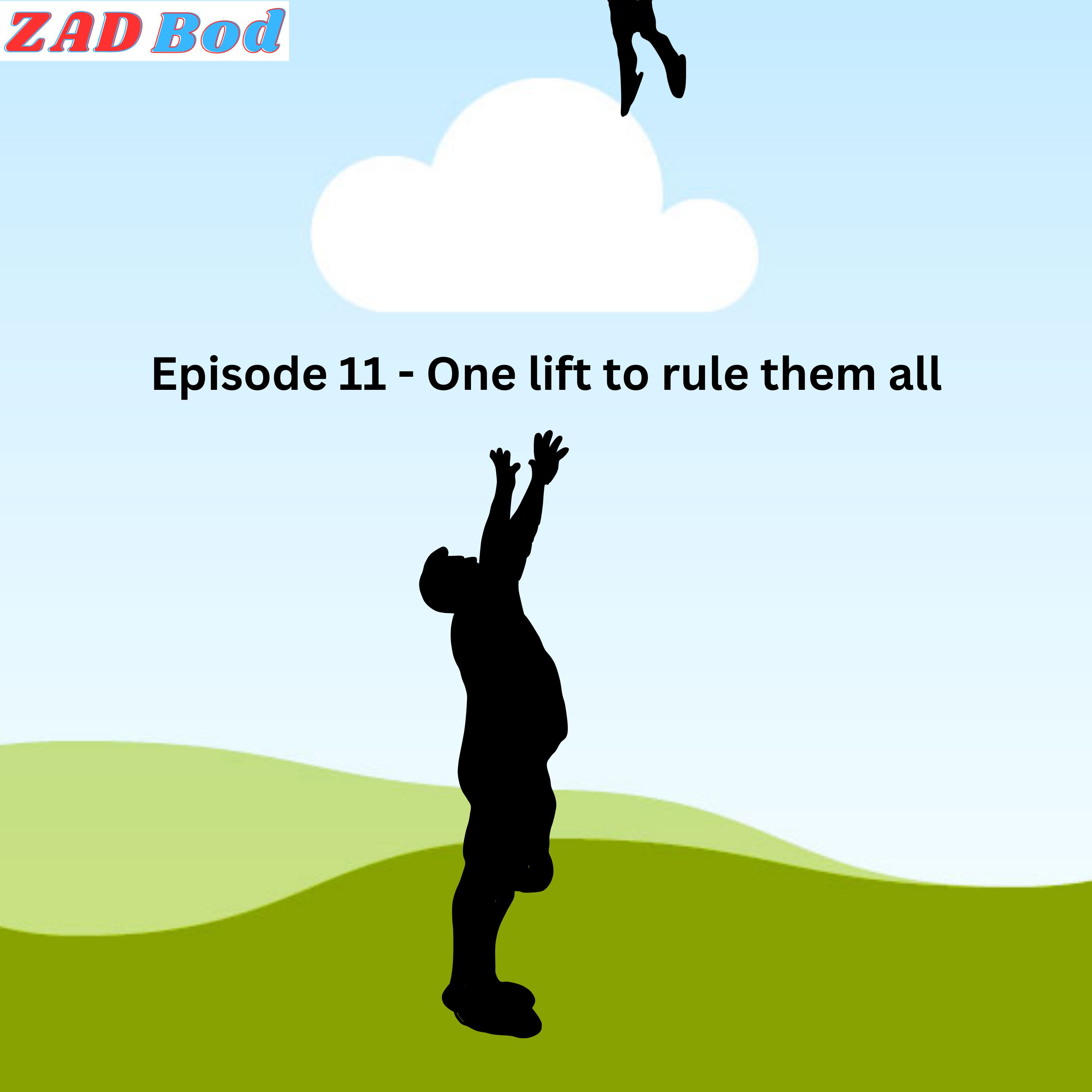 Episode 11 - One lift to rule them all episode artwork