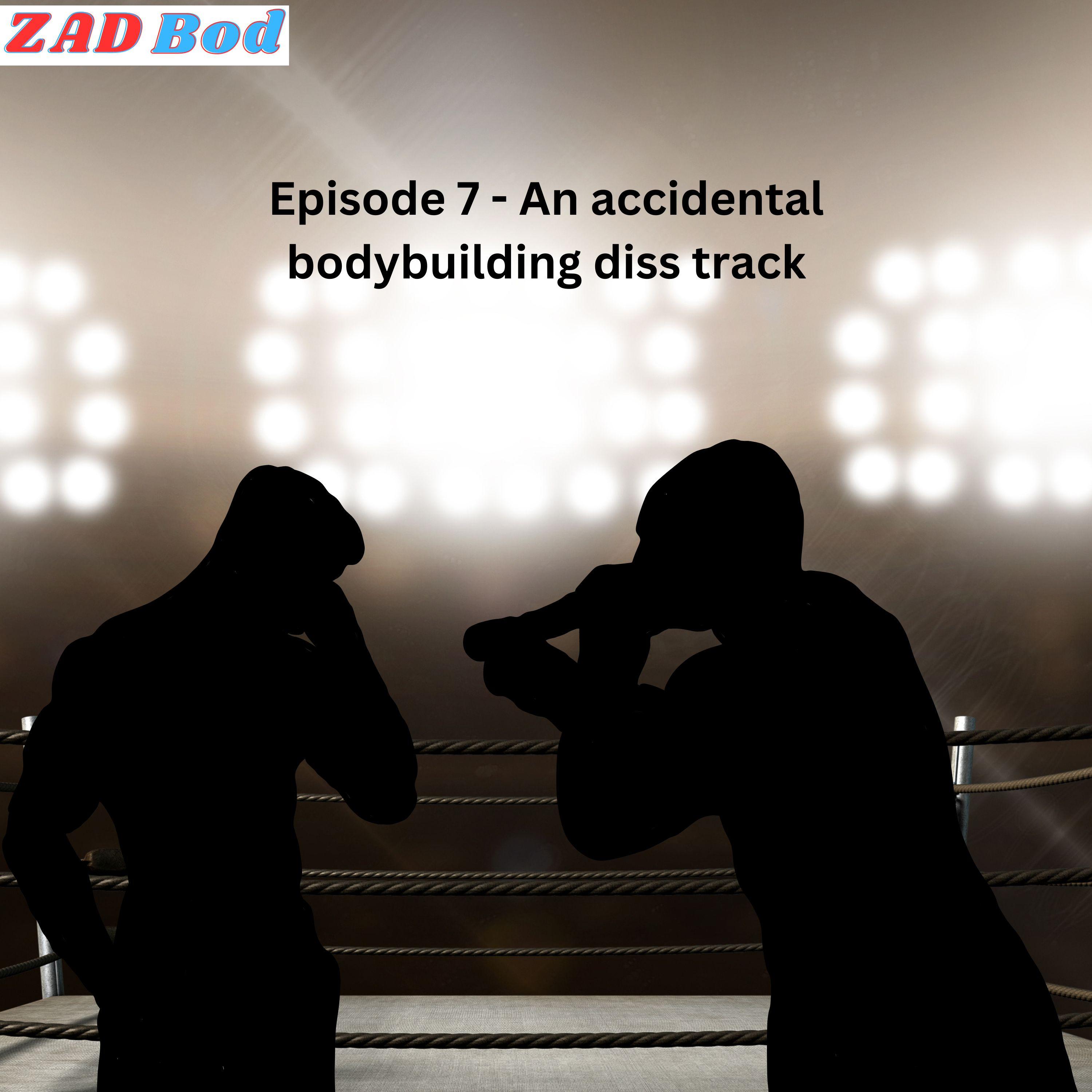 Episode 7 - An accidental bodybuilding diss track episode artwork